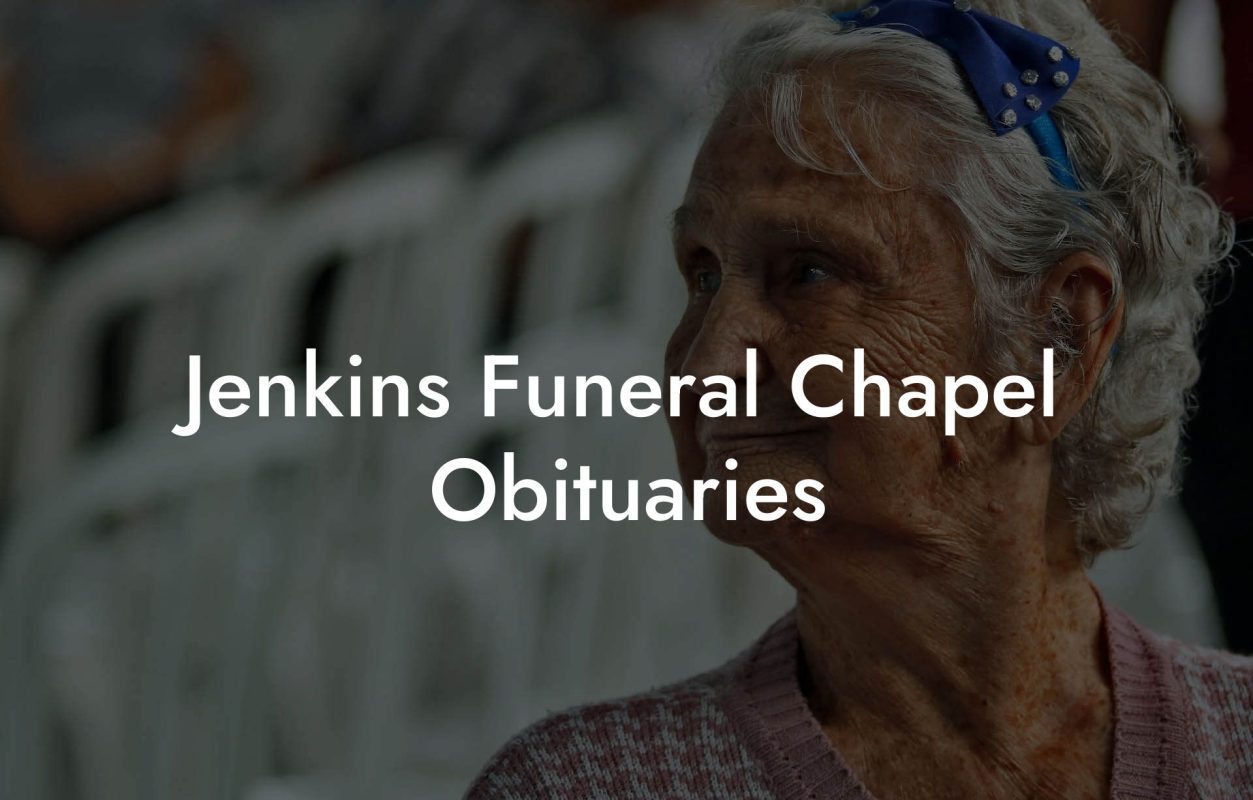 Jenkins Funeral Chapel Obituaries