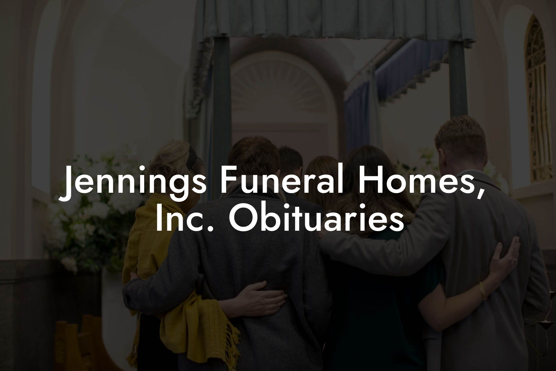 Jennings Funeral Homes, Inc. Obituaries