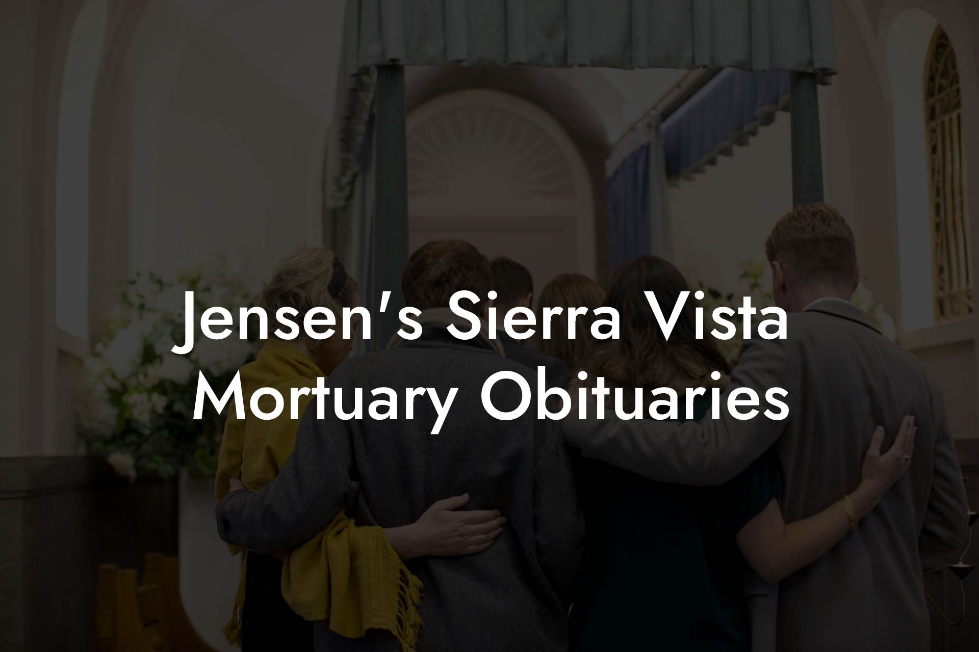 Jensen's Sierra Vista Mortuary Obituaries Eulogy Assistant