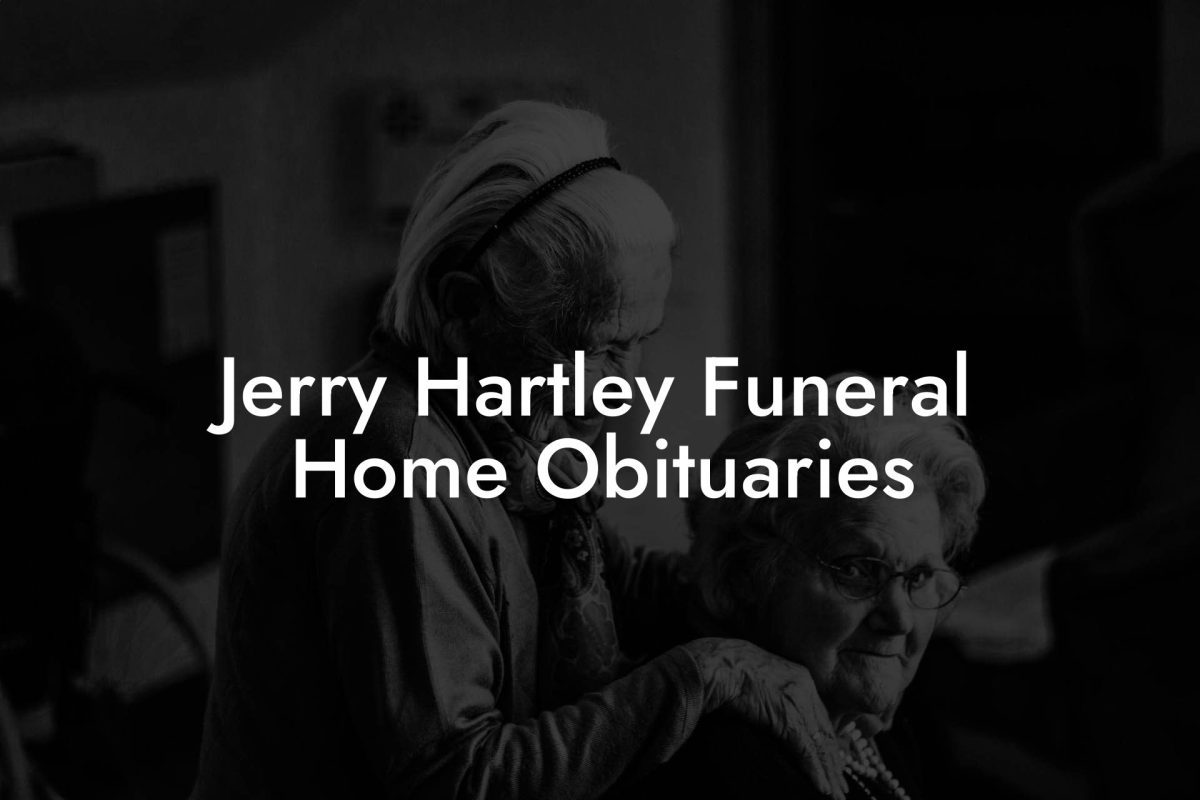 Jerry Hartley Funeral Home Lancaster S.C. Obituaries: Honoring Lives