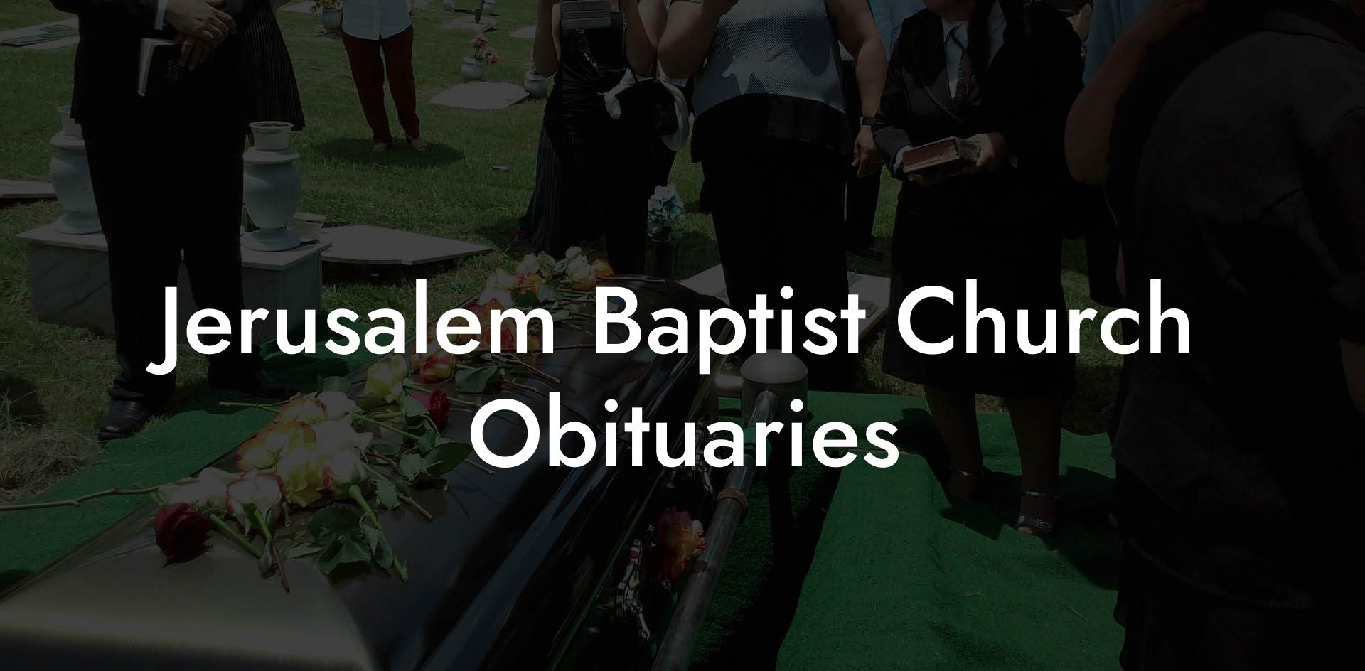 Jerusalem Baptist Church Obituaries