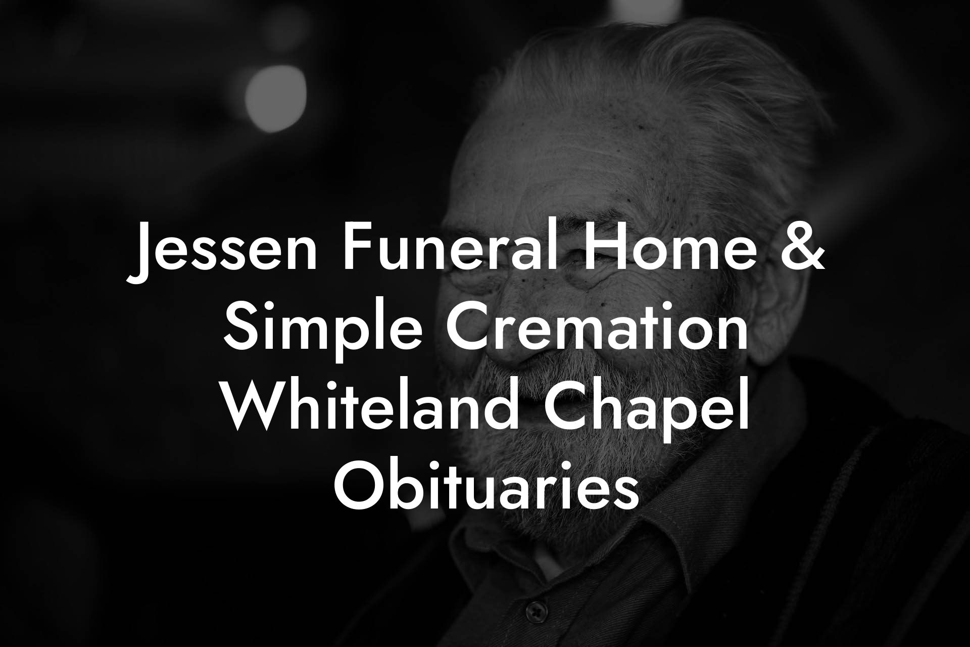 Jessen Funeral Home & Simple Cremation Whiteland Chapel Obituaries