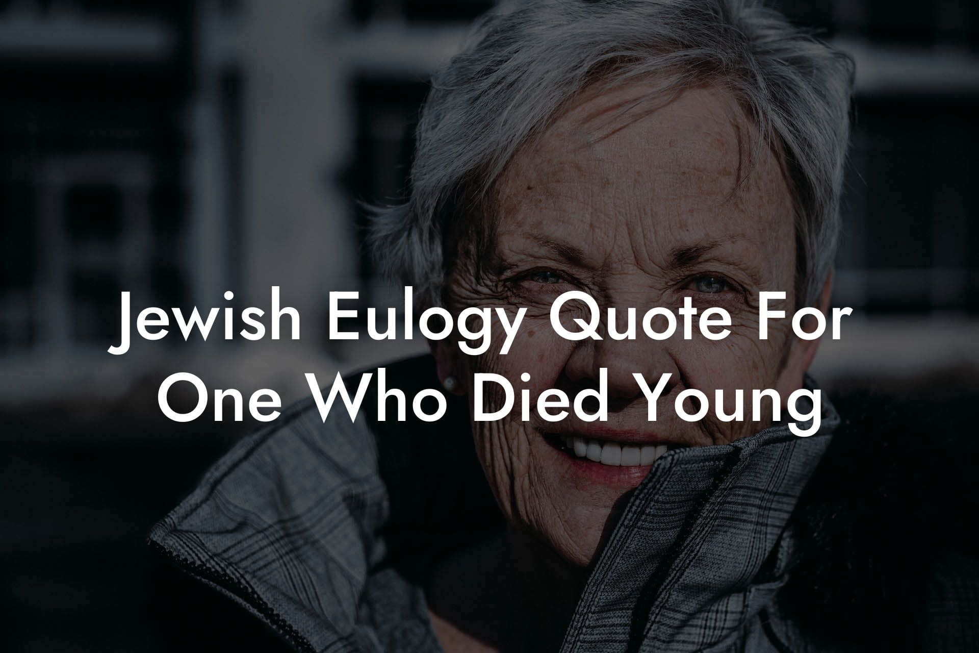 Jewish Eulogy Quote For One Who Died Young