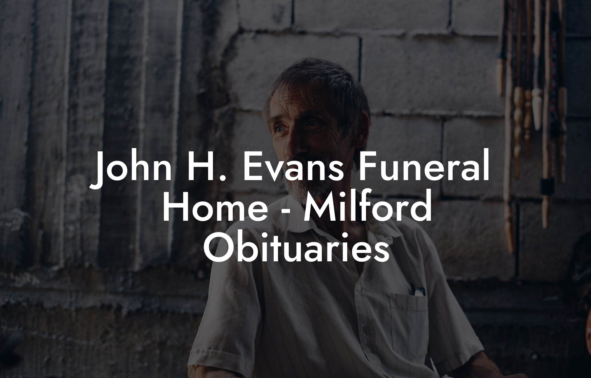 John H. Evans Funeral Home - Milford Obituaries - Eulogy Assistant