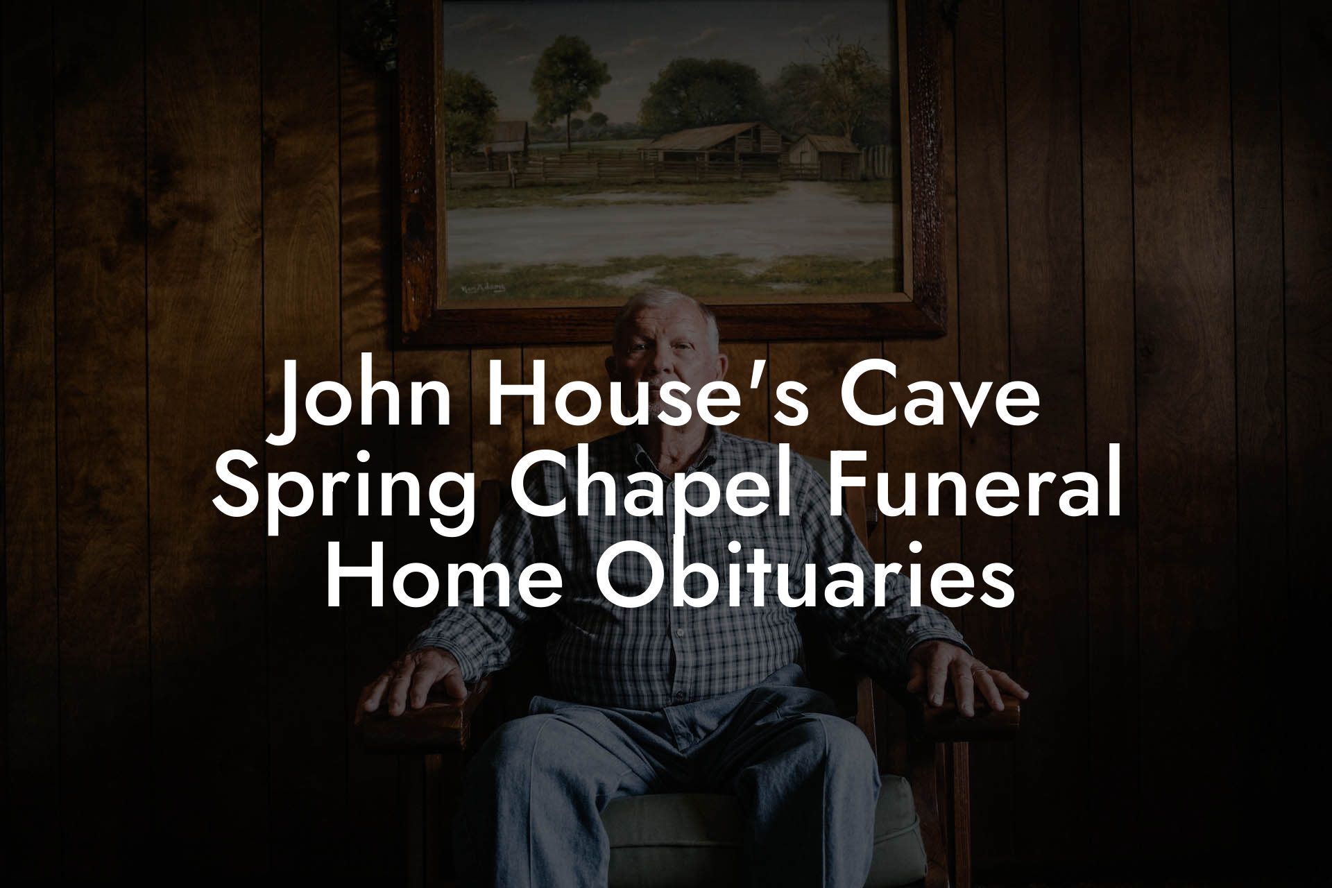 John House's Cave Spring Chapel Funeral Home Obituaries