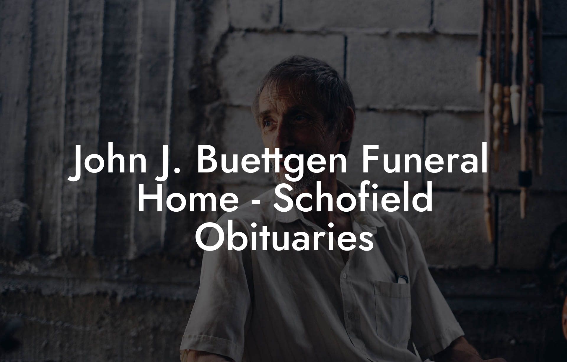 John J. Buettgen Funeral Home - Schofield Obituaries