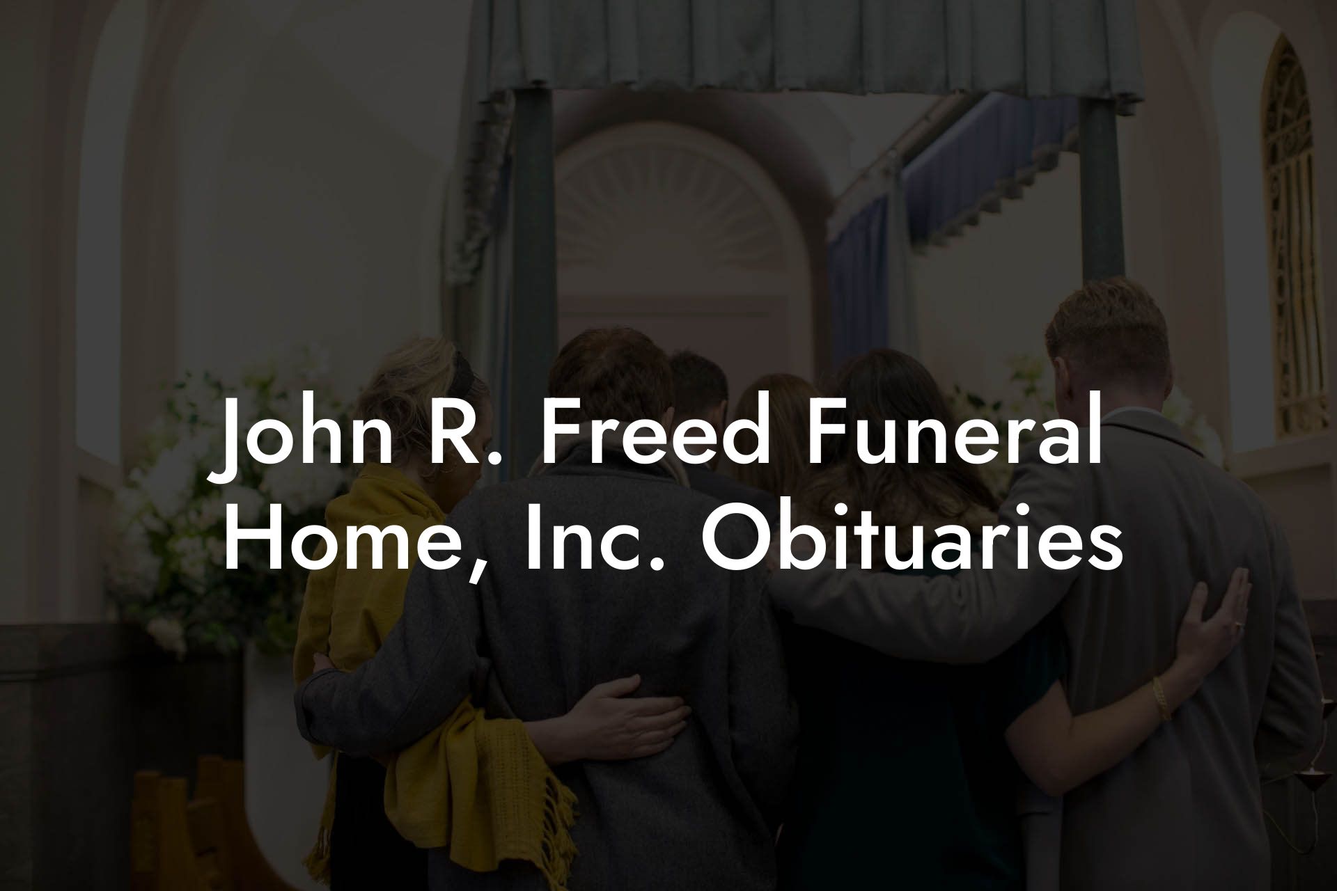 John R. Freed Funeral Home, Inc. Obituaries