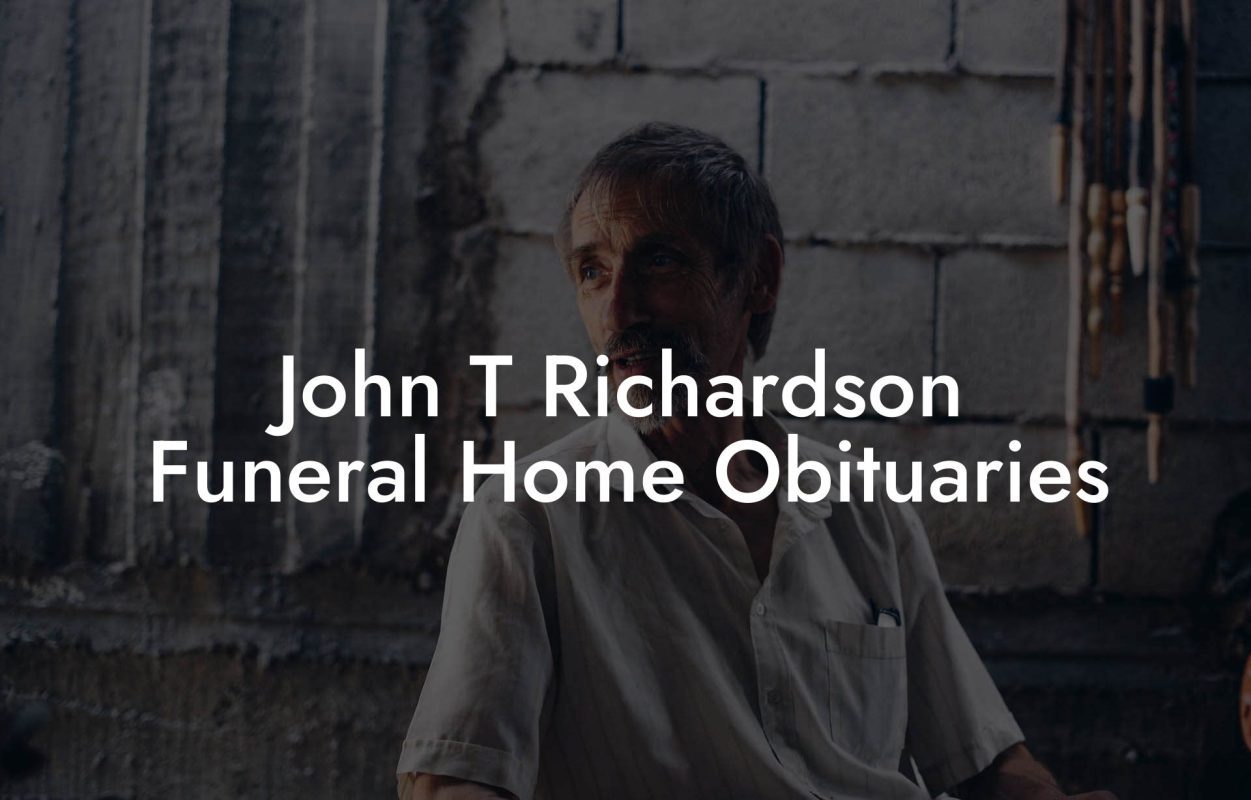 John T Richardson Funeral Home Obituaries