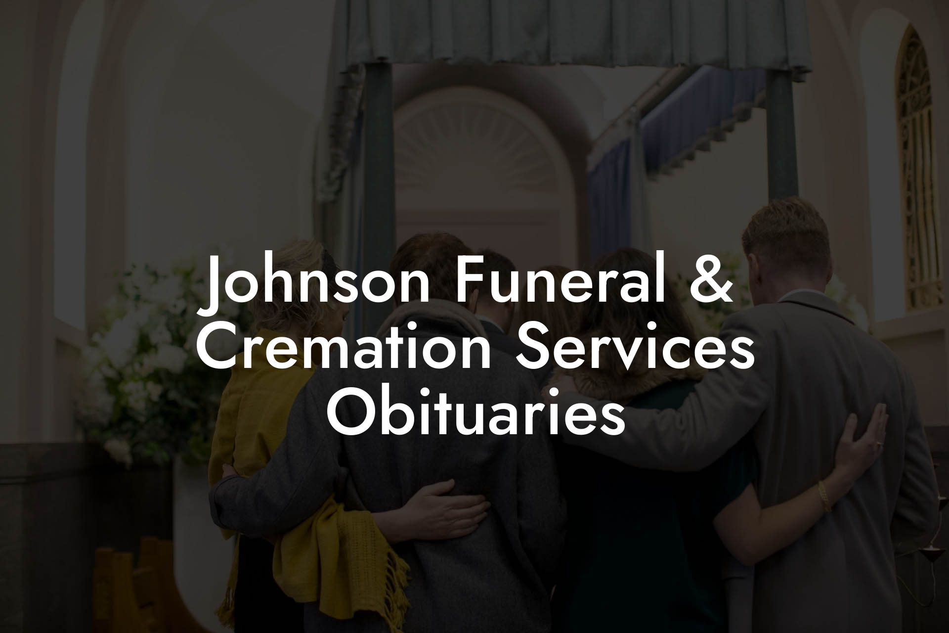 Johnson Funeral & Cremation Services Obituaries