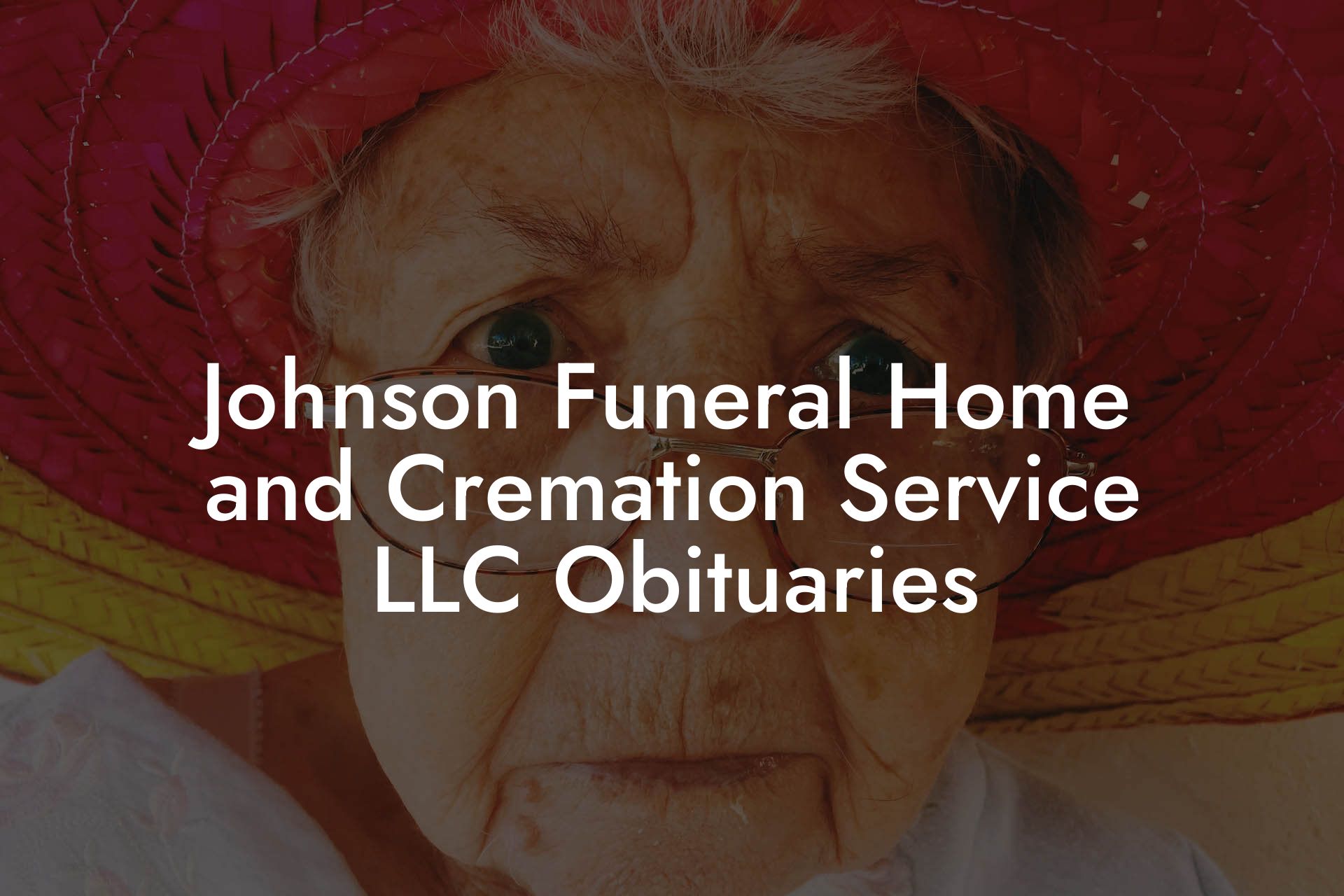 Johnson Funeral Home and Cremation Service LLC Obituaries