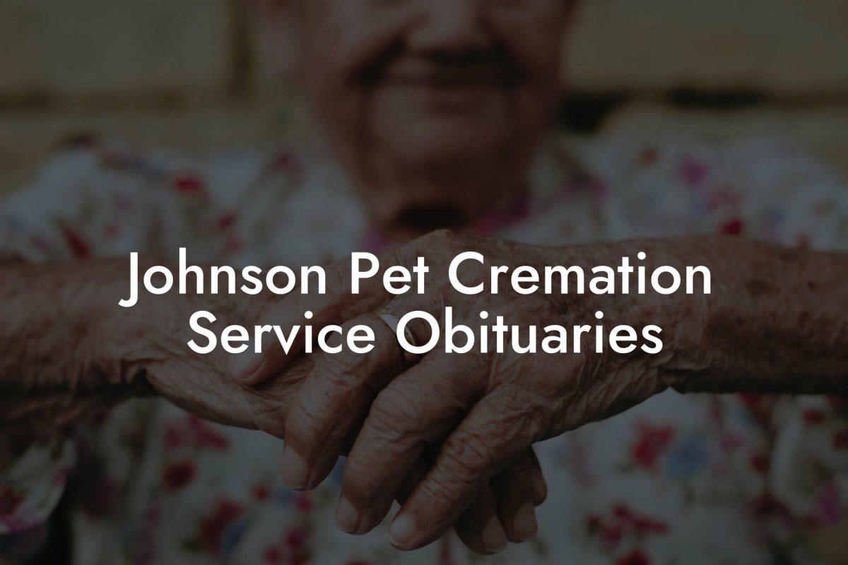 Johnson Pet Cremation Service Obituaries