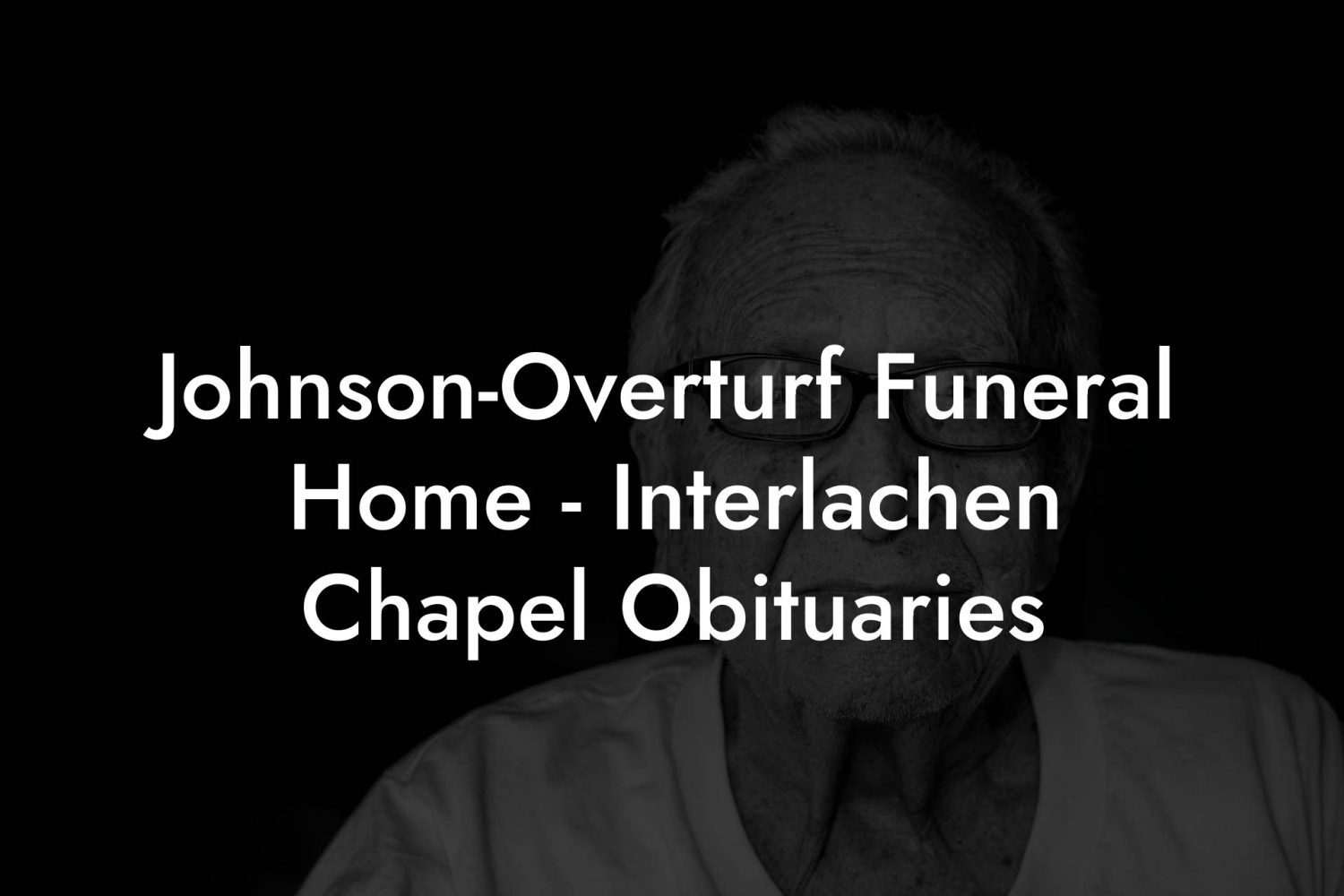 JohnsonOverturf Funeral Home Interlachen Chapel Obituaries Eulogy