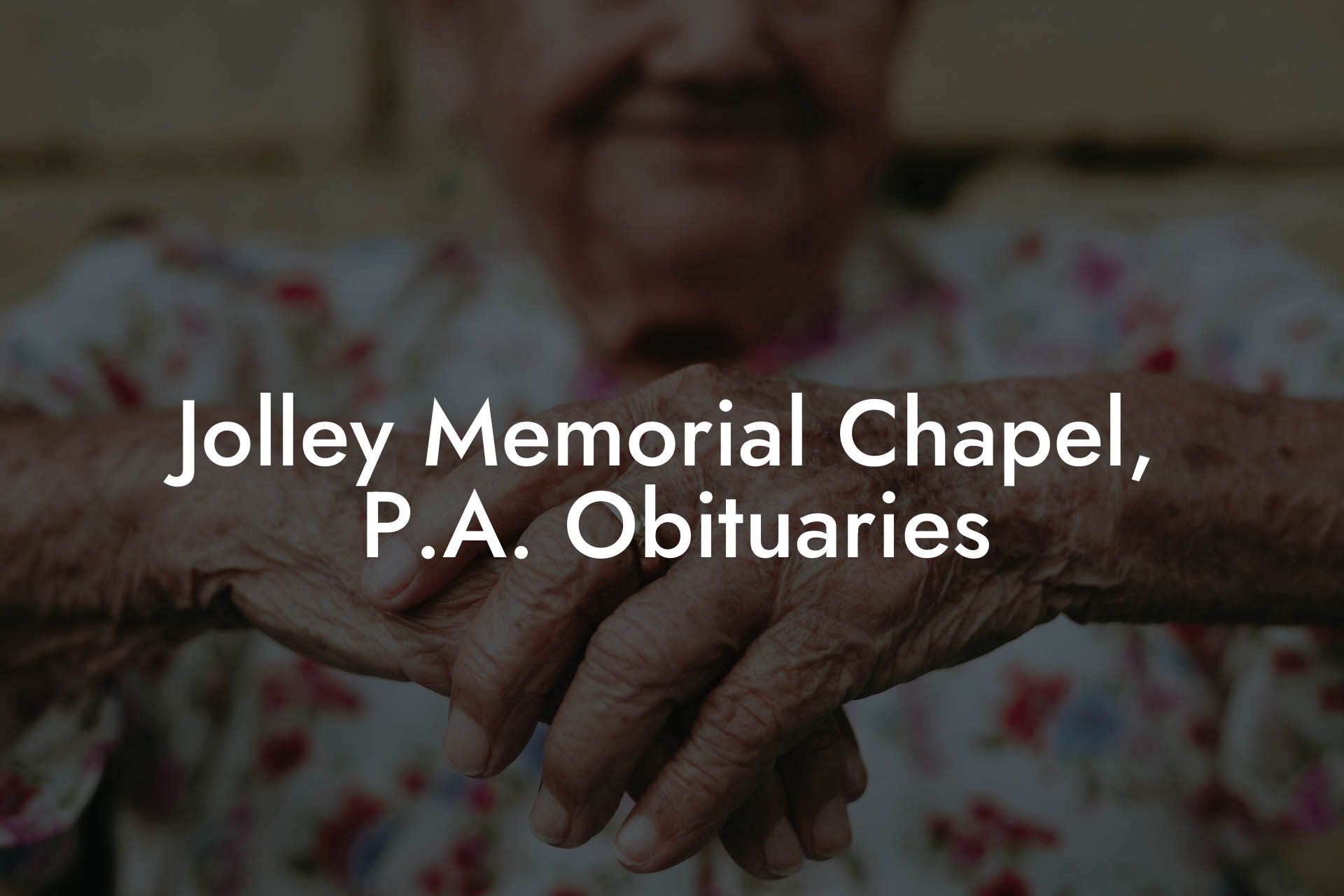Jolley Memorial Chapel P.A. Obituaries