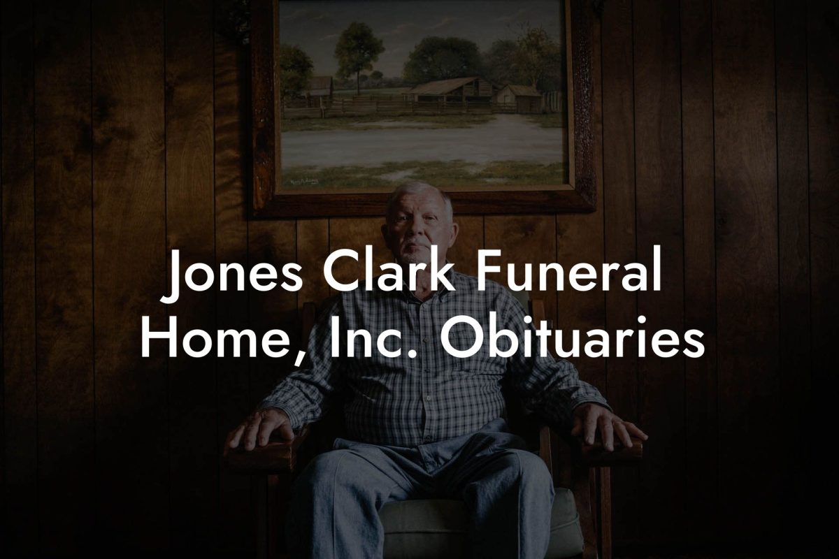 Jones Clark Funeral Home, Inc. Obituaries