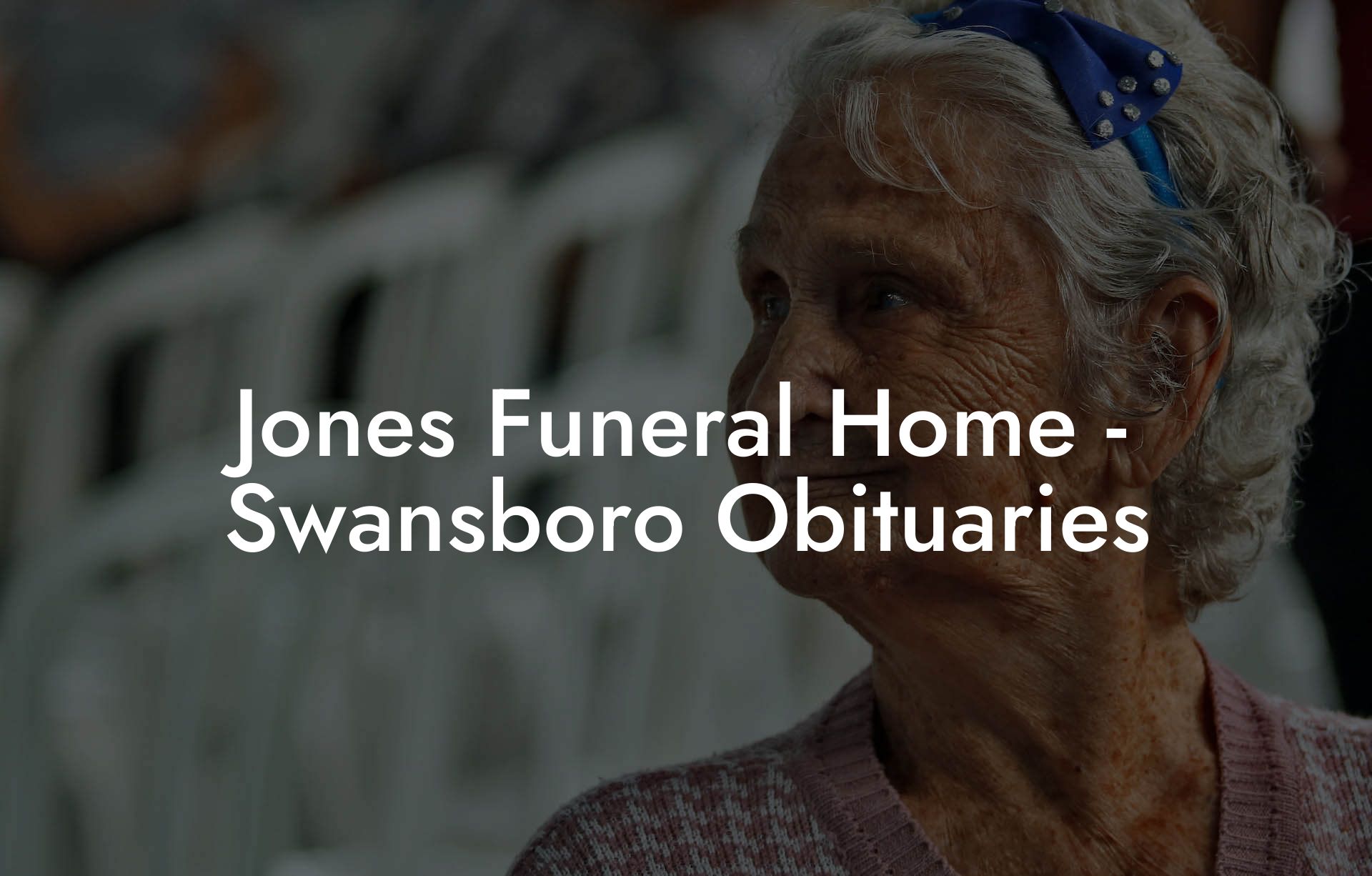 Jones Funeral Home - Swansboro Obituaries
