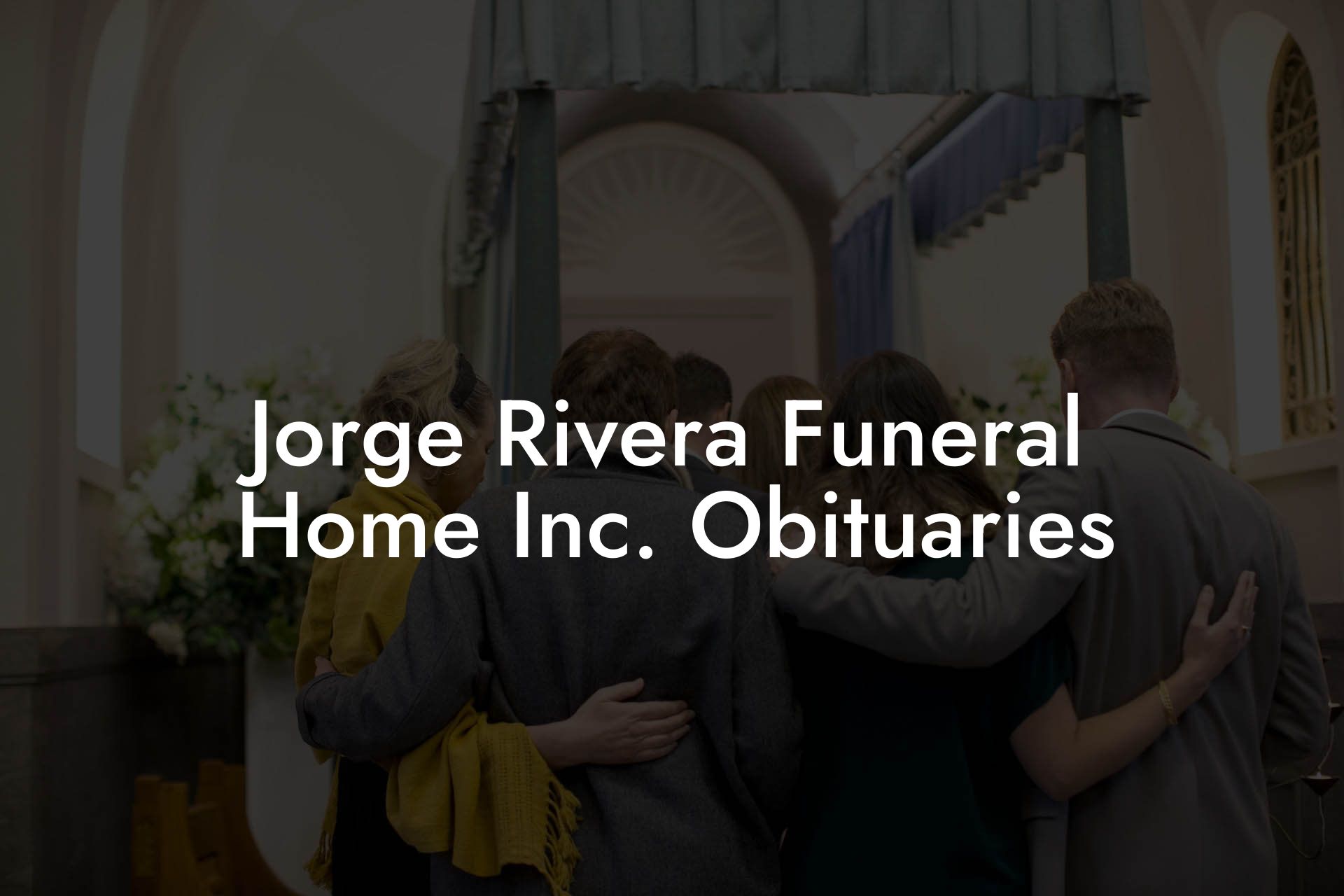 Jorge Rivera Funeral Home Inc. Obituaries
