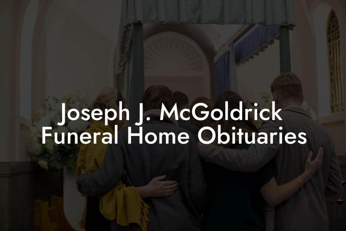 Joseph J. McGoldrick Funeral Home Obituaries