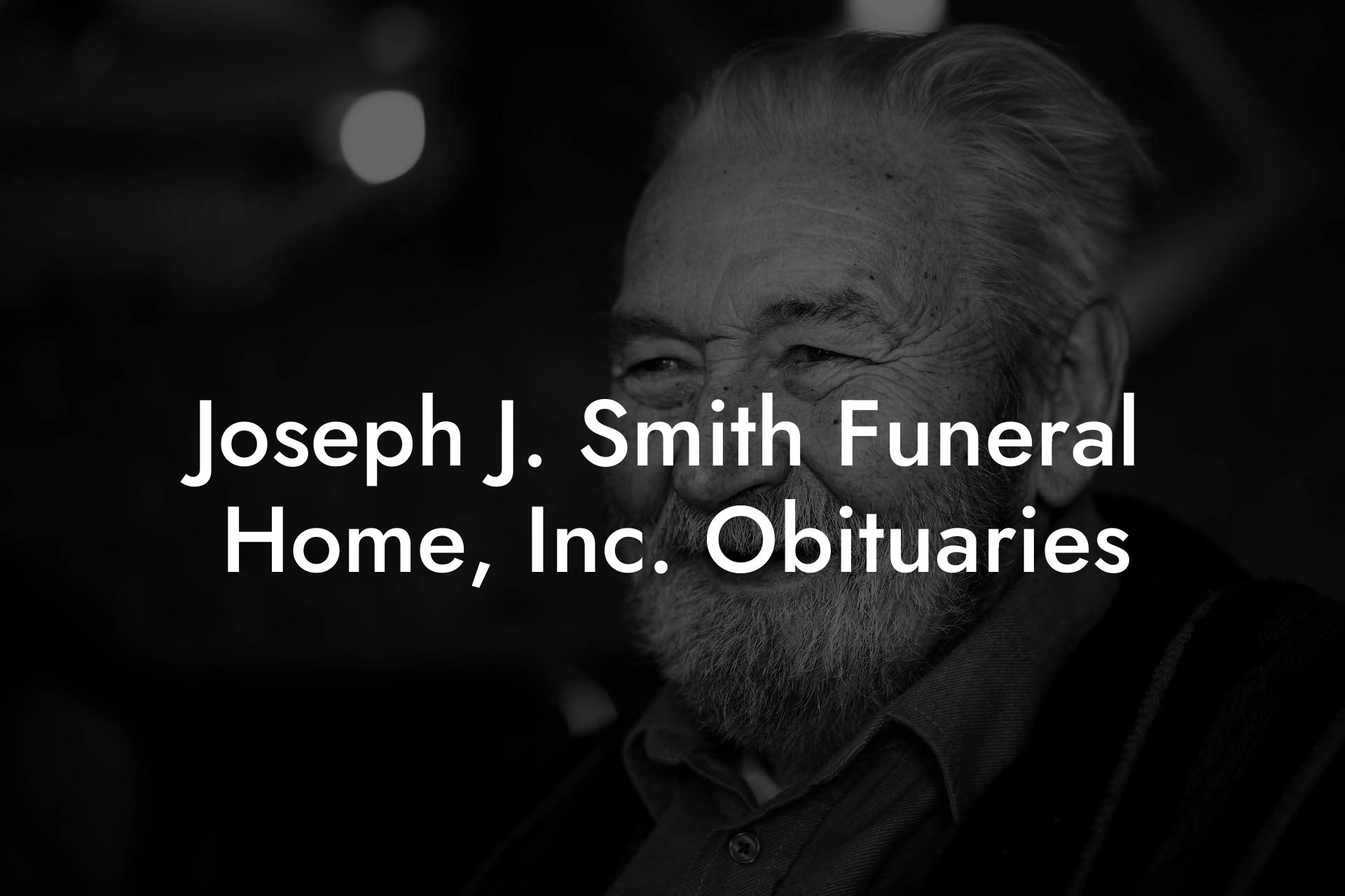 Joseph J. Smith Funeral Home, Inc. Obituaries