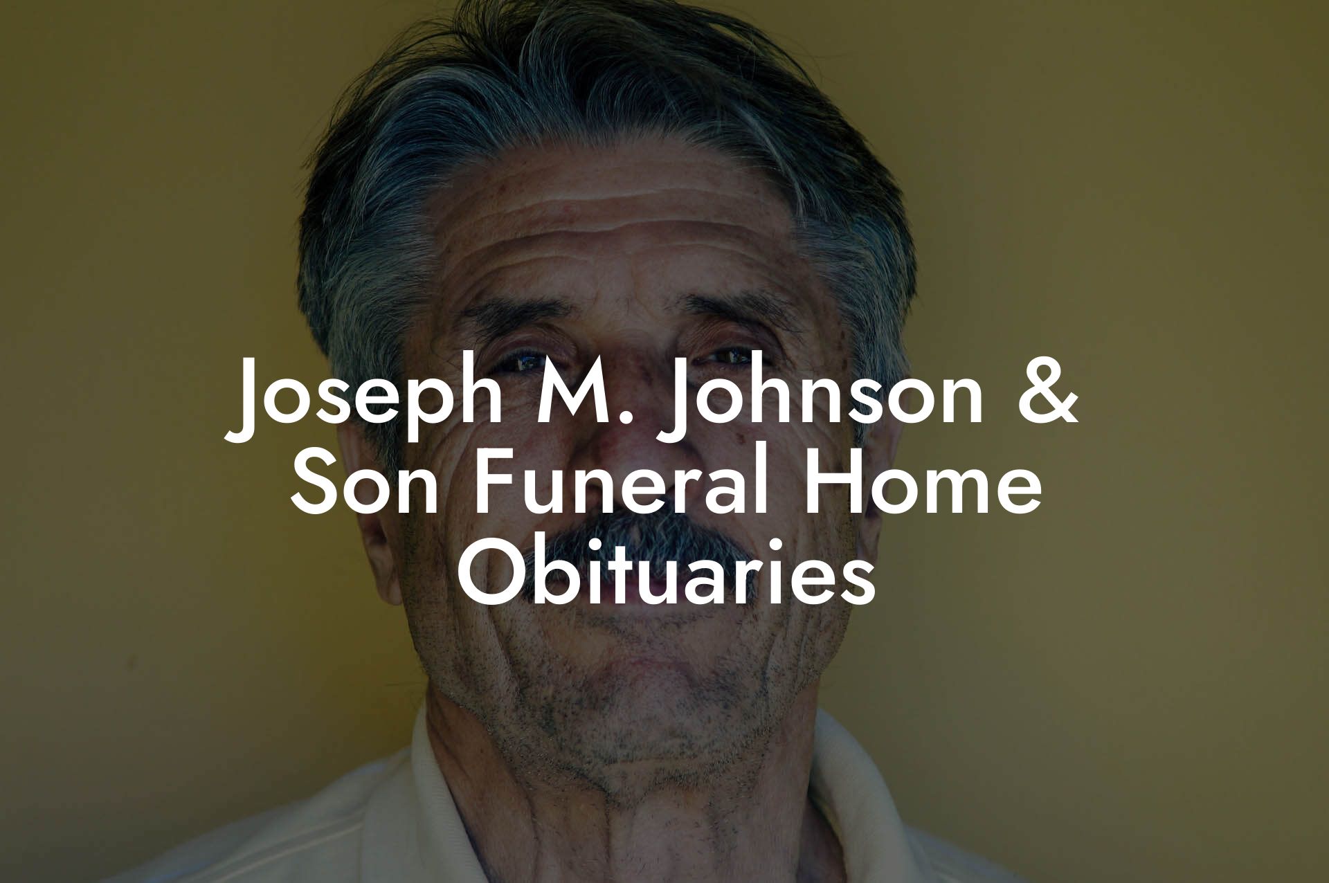 Joseph M. Johnson & Son Funeral Home Obituaries