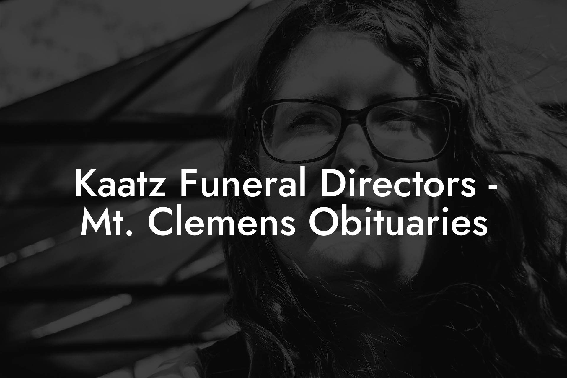 Kaatz Funeral Directors - Mt. Clemens Obituaries