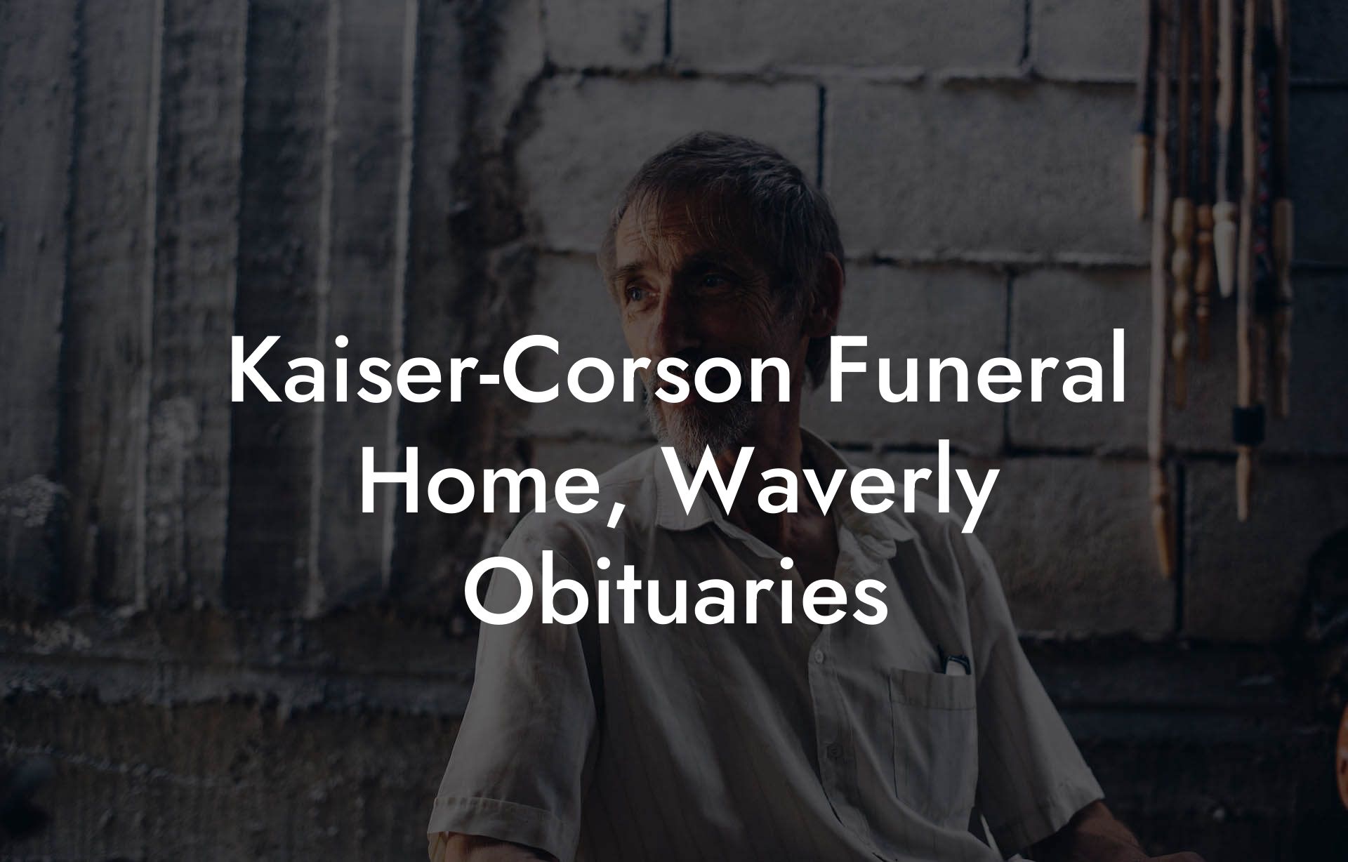 Kaiser-Corson Funeral Home, Waverly Obituaries