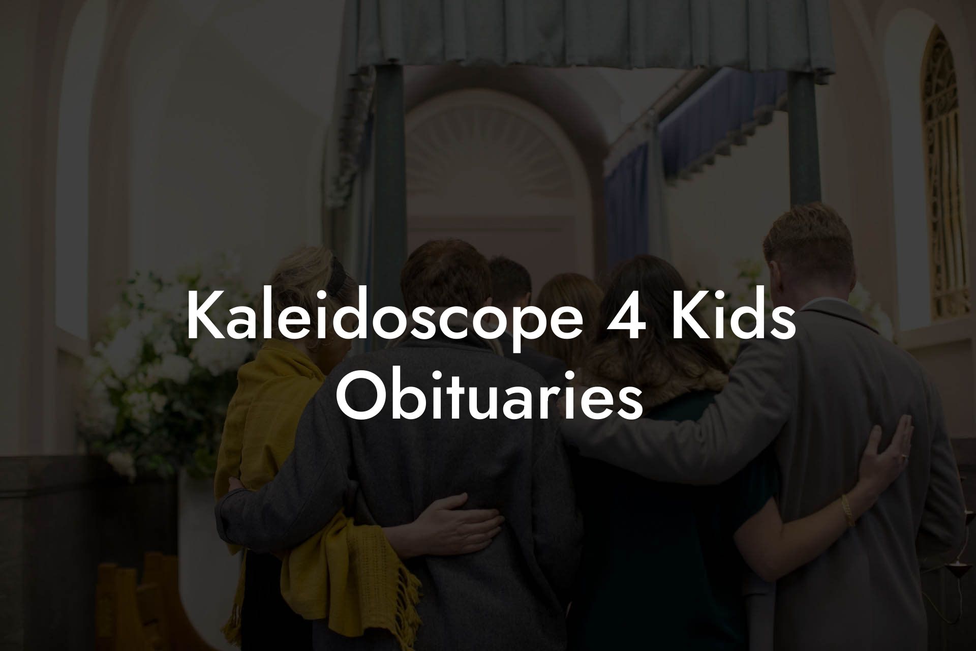 Kaleidoscope 4 Kids Obituaries