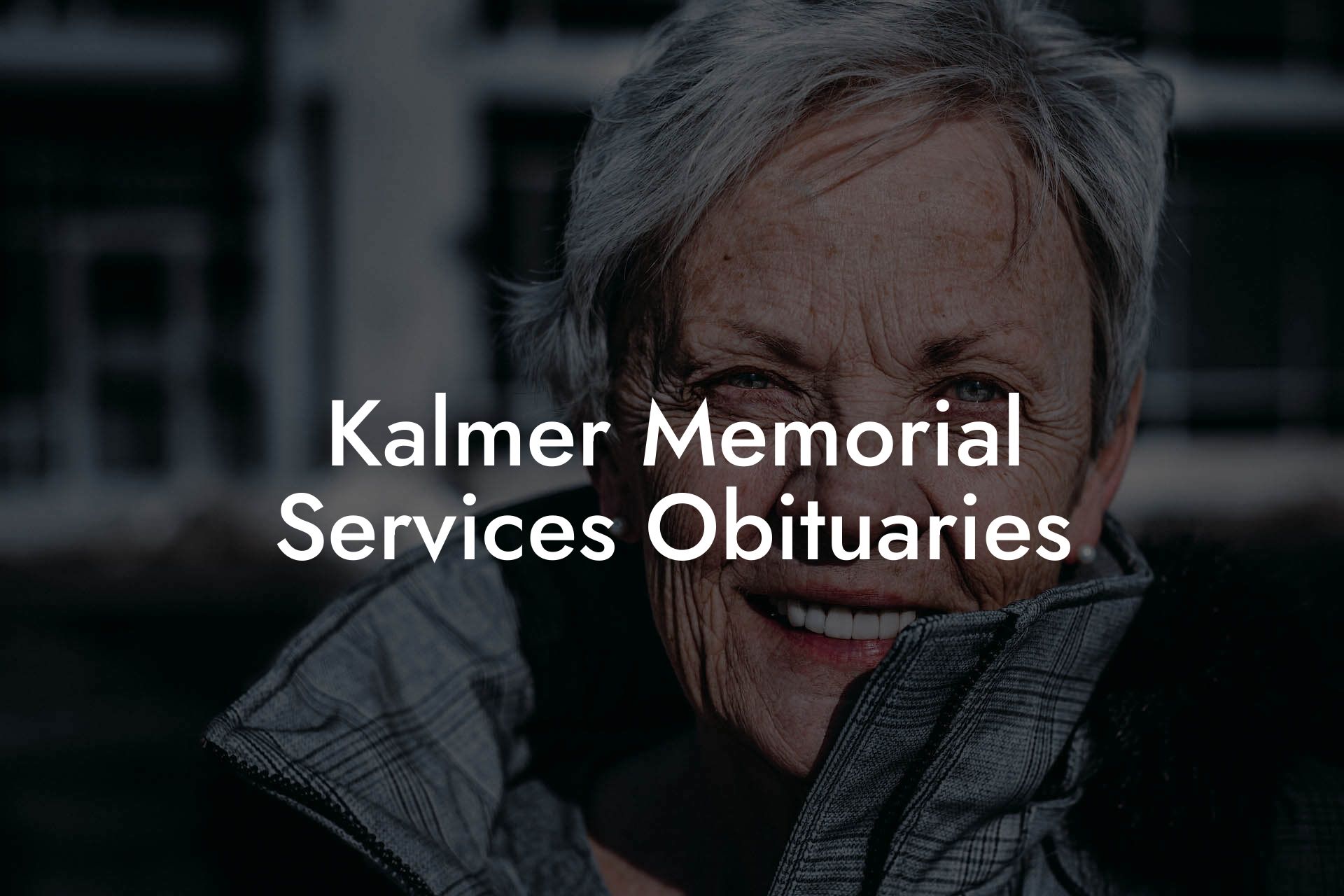 Kalmer Memorial Services Obituaries