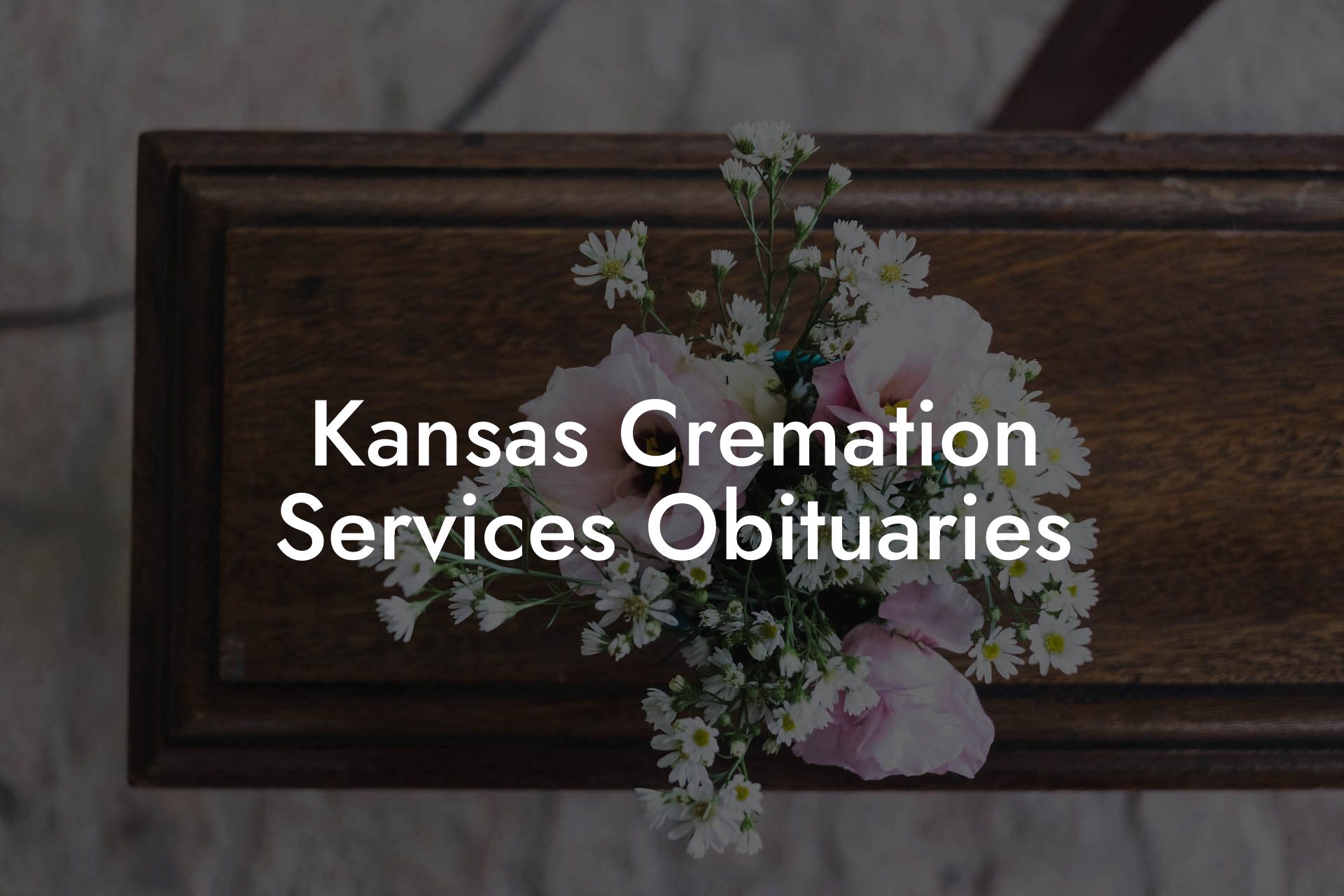 Kansas Cremation Services Obituaries