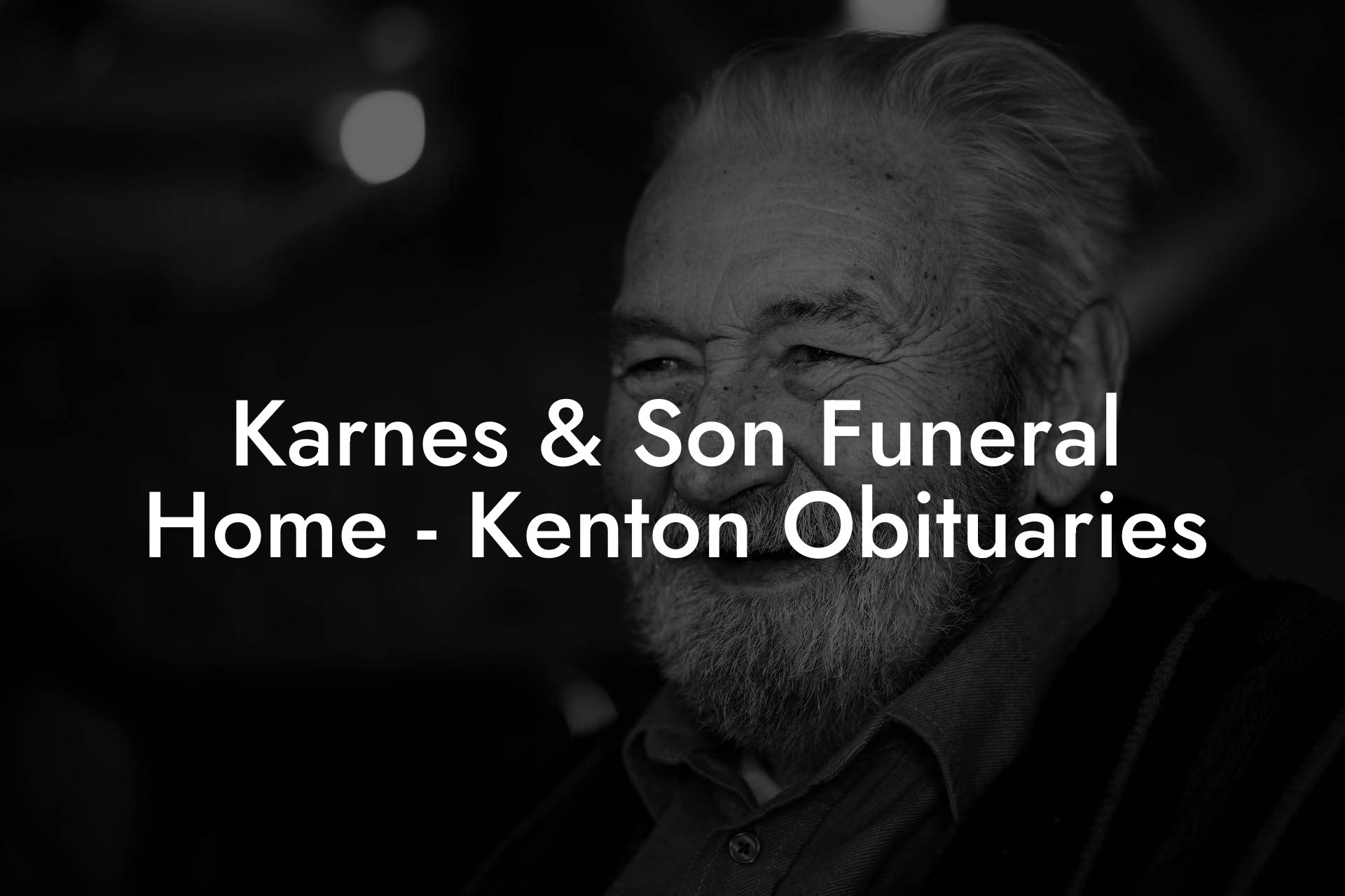Karnes & Son Funeral Home - Kenton Obituaries