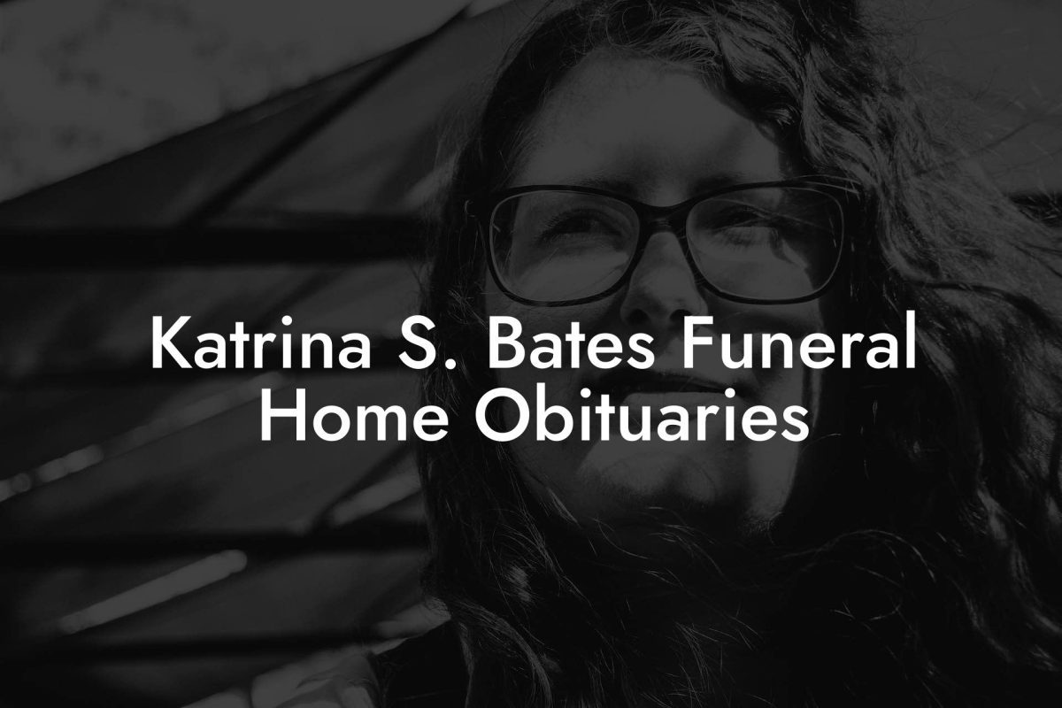 Katrina S. Bates Funeral Home Obituaries