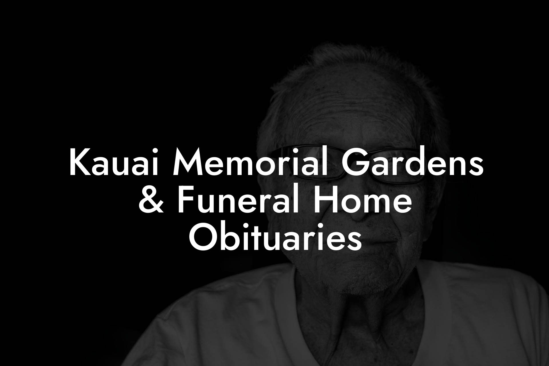 Kauai Memorial Gardens & Funeral Home Obituaries