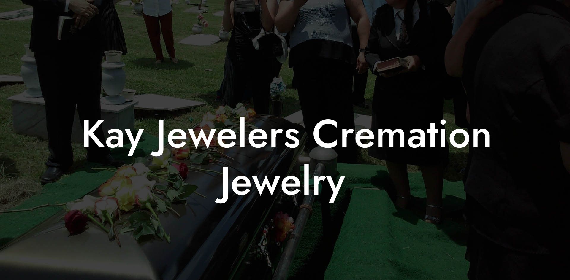 Kay Jewelers Cremation Jewelry