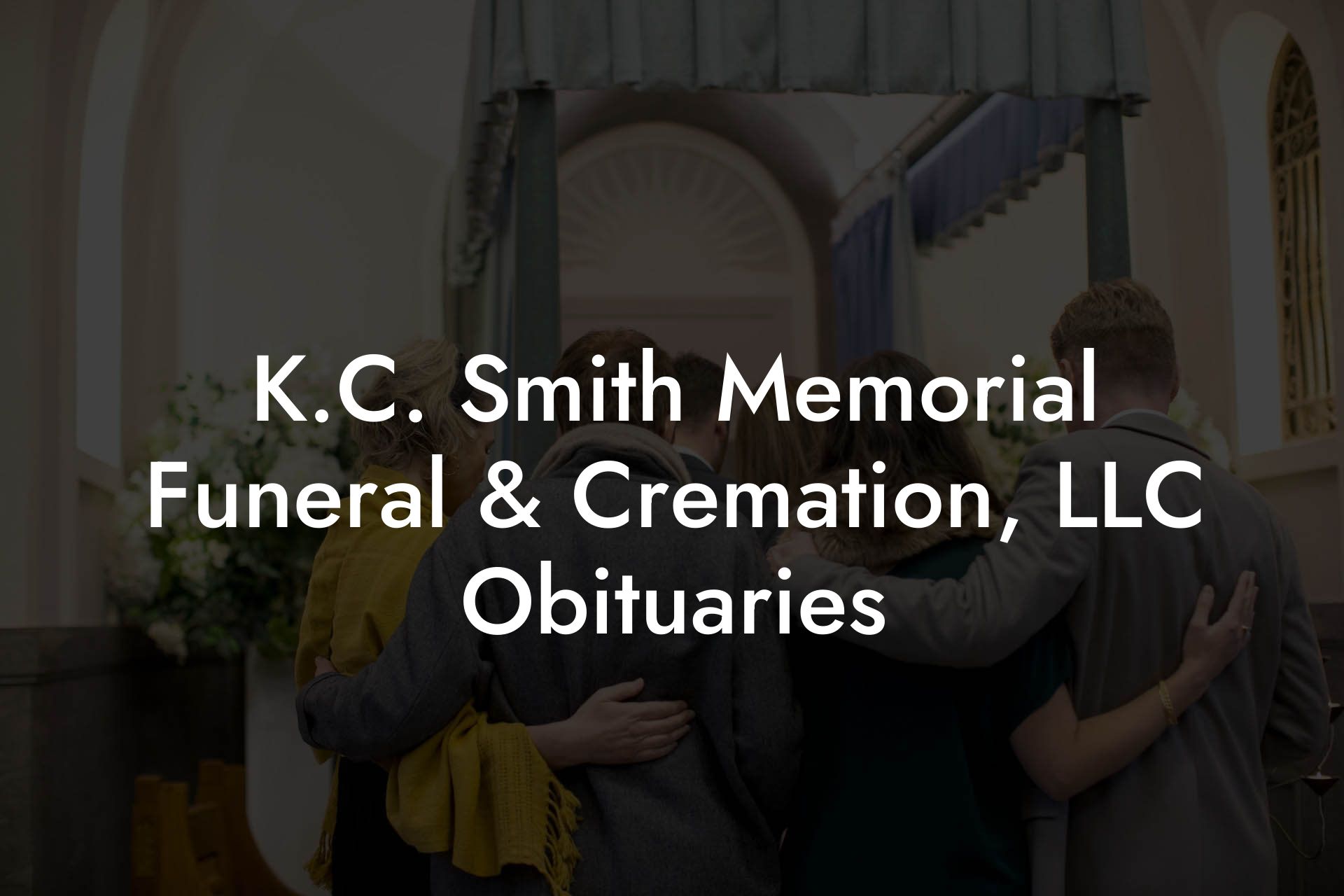 K.C. Smith Memorial Funeral & Cremation, LLC Obituaries