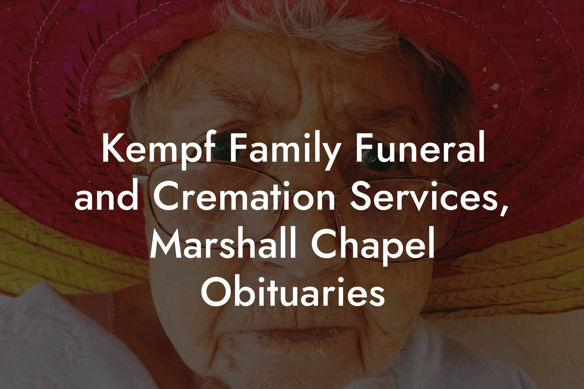 Kempf Family Funeral and Cremation Services, Marshall Chapel Obituaries