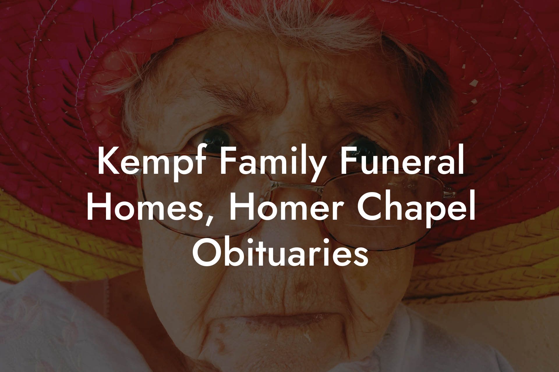 Kempf Family Funeral Homes, Homer Chapel Obituaries
