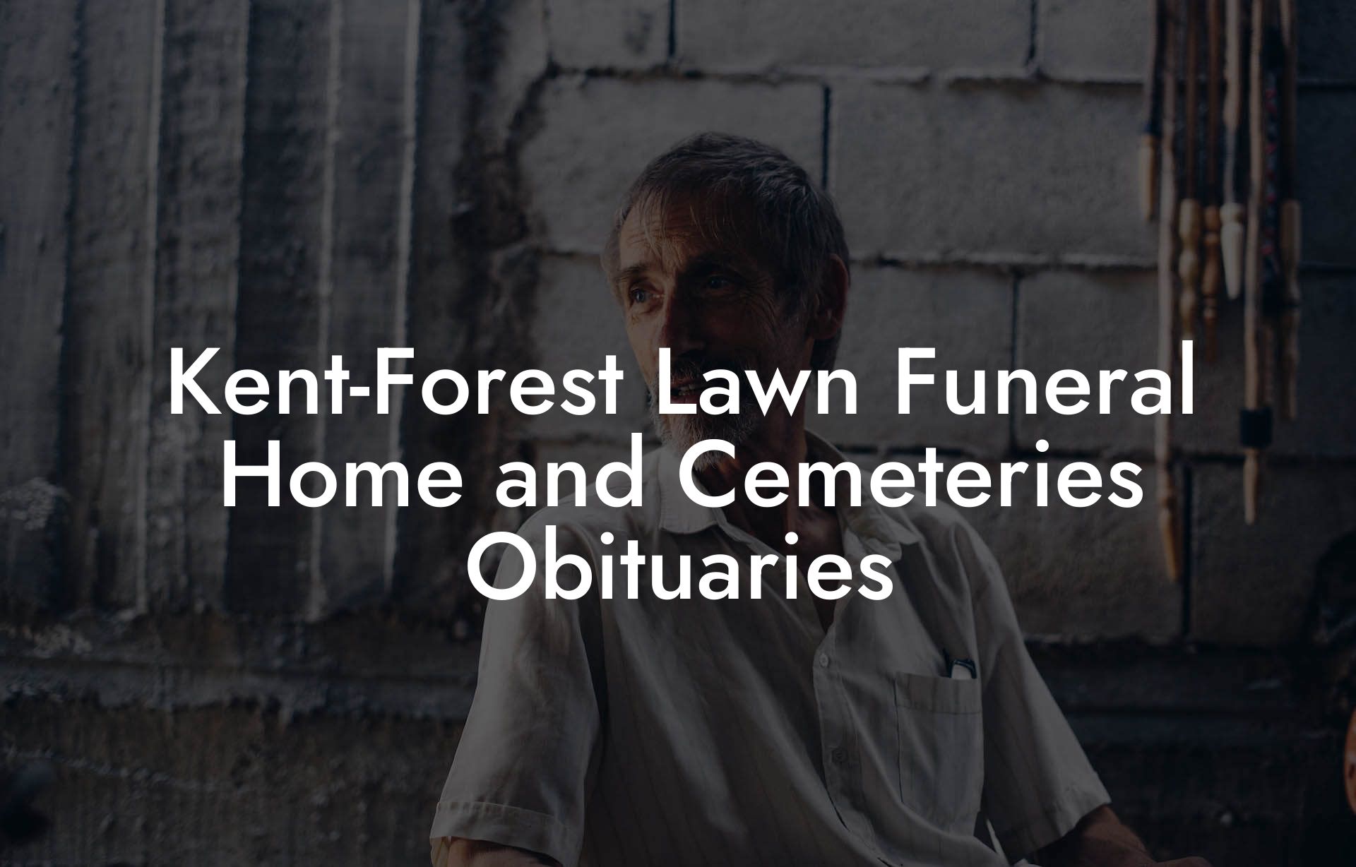 Kent-Forest Lawn Funeral Home and Cemeteries Obituaries
