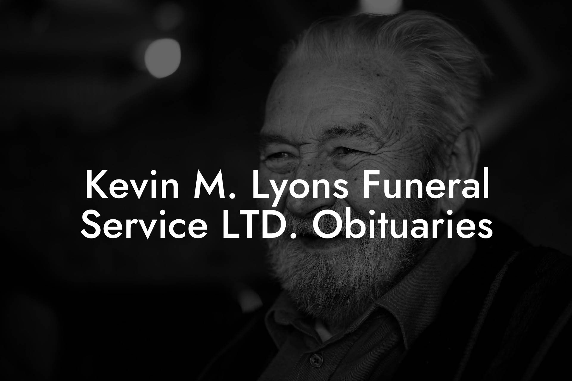 Kevin M. Lyons Funeral Service LTD. Obituaries