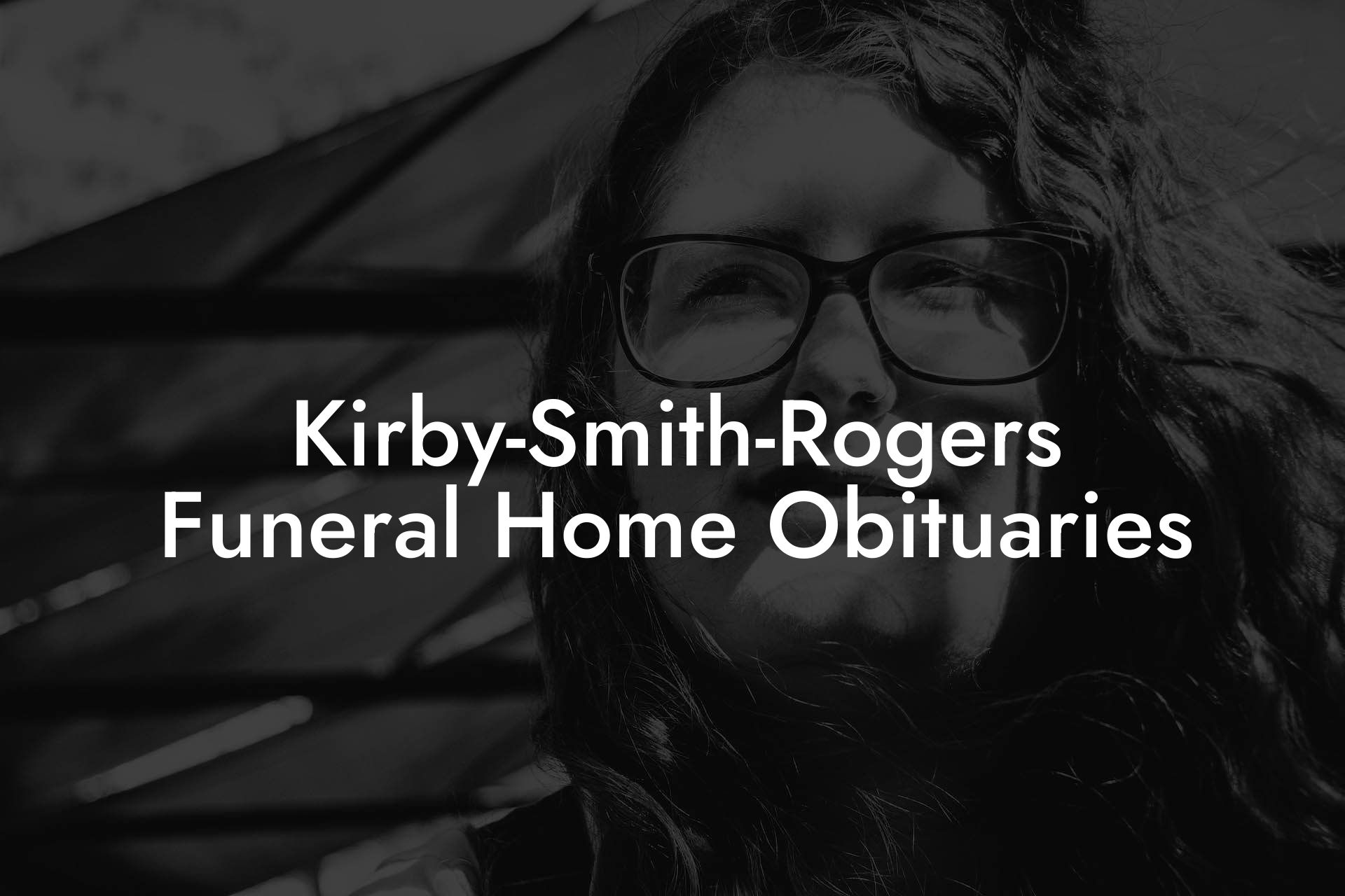 KirbySmithRogers Funeral Home Obituaries Eulogy Assistant