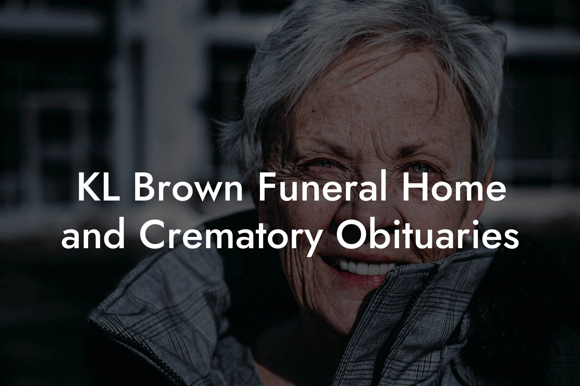 KL Brown Funeral Home and Crematory Obituaries
