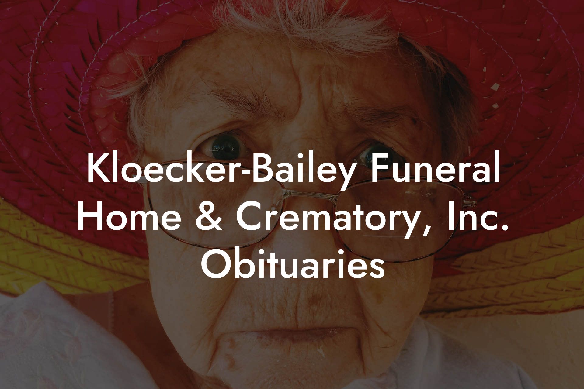 Kloecker-Bailey Funeral Home & Crematory, Inc. Obituaries