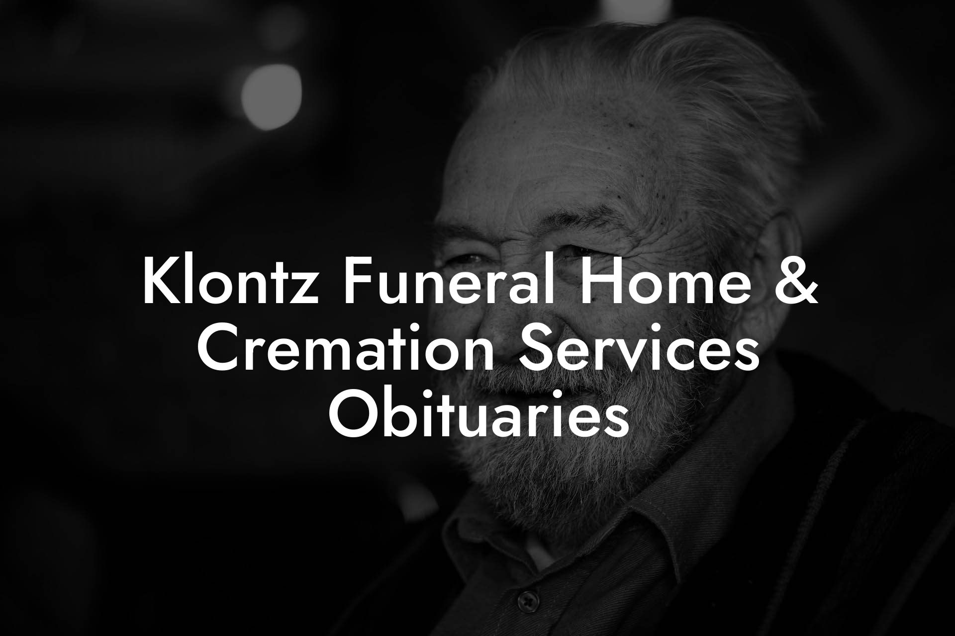 Klontz Funeral Home & Cremation Services Obituaries