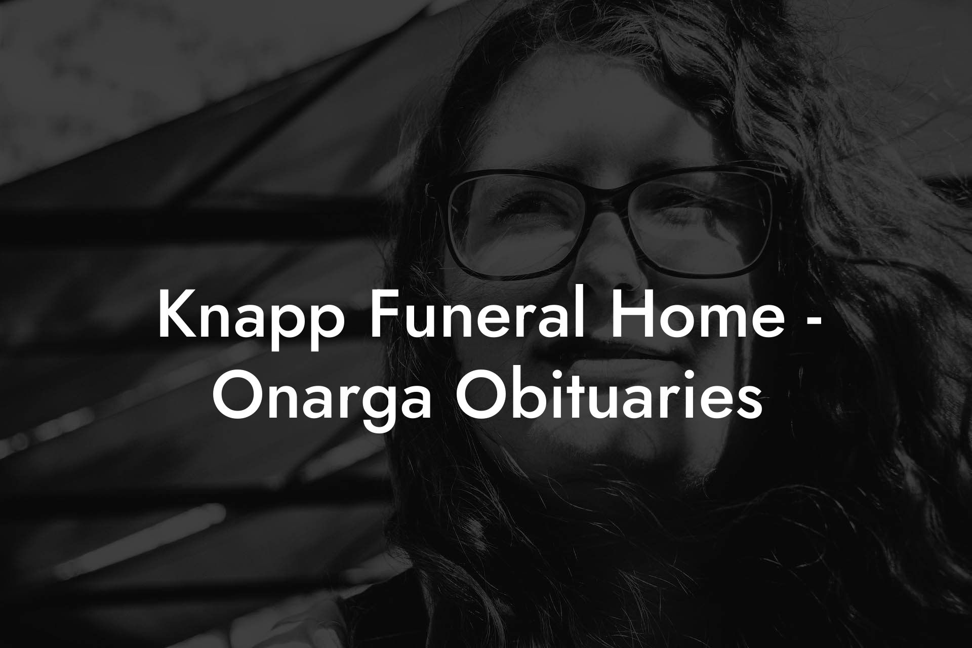 Knapp Funeral Home Onarga Obituaries Eulogy Assistant