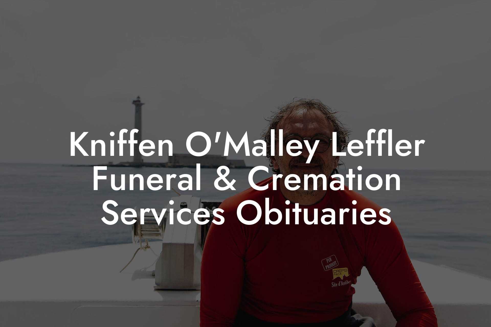 Kniffen O'Malley Leffler Funeral & Cremation Services Obituaries