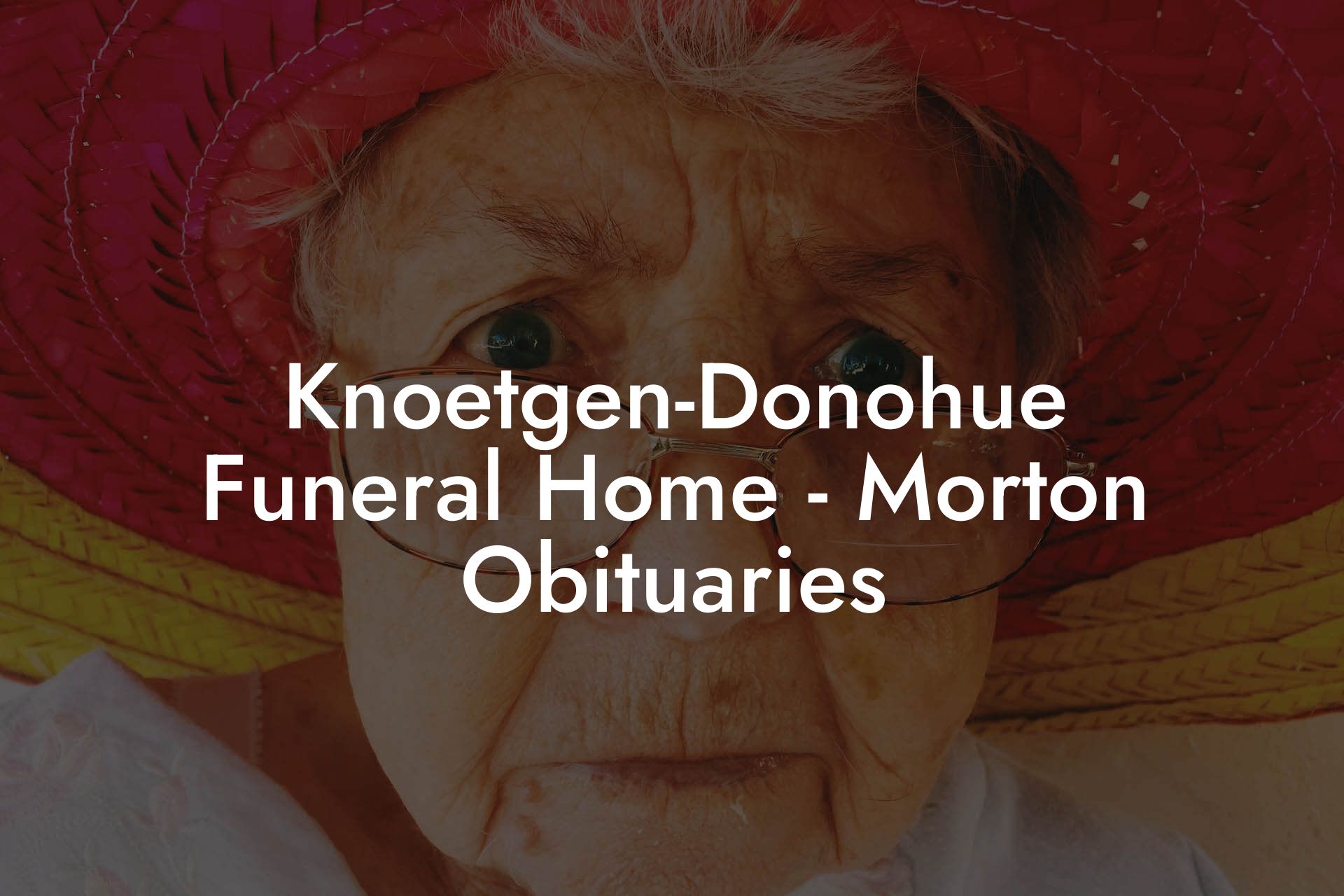 Knoetgen-Donohue Funeral Home - Morton Obituaries