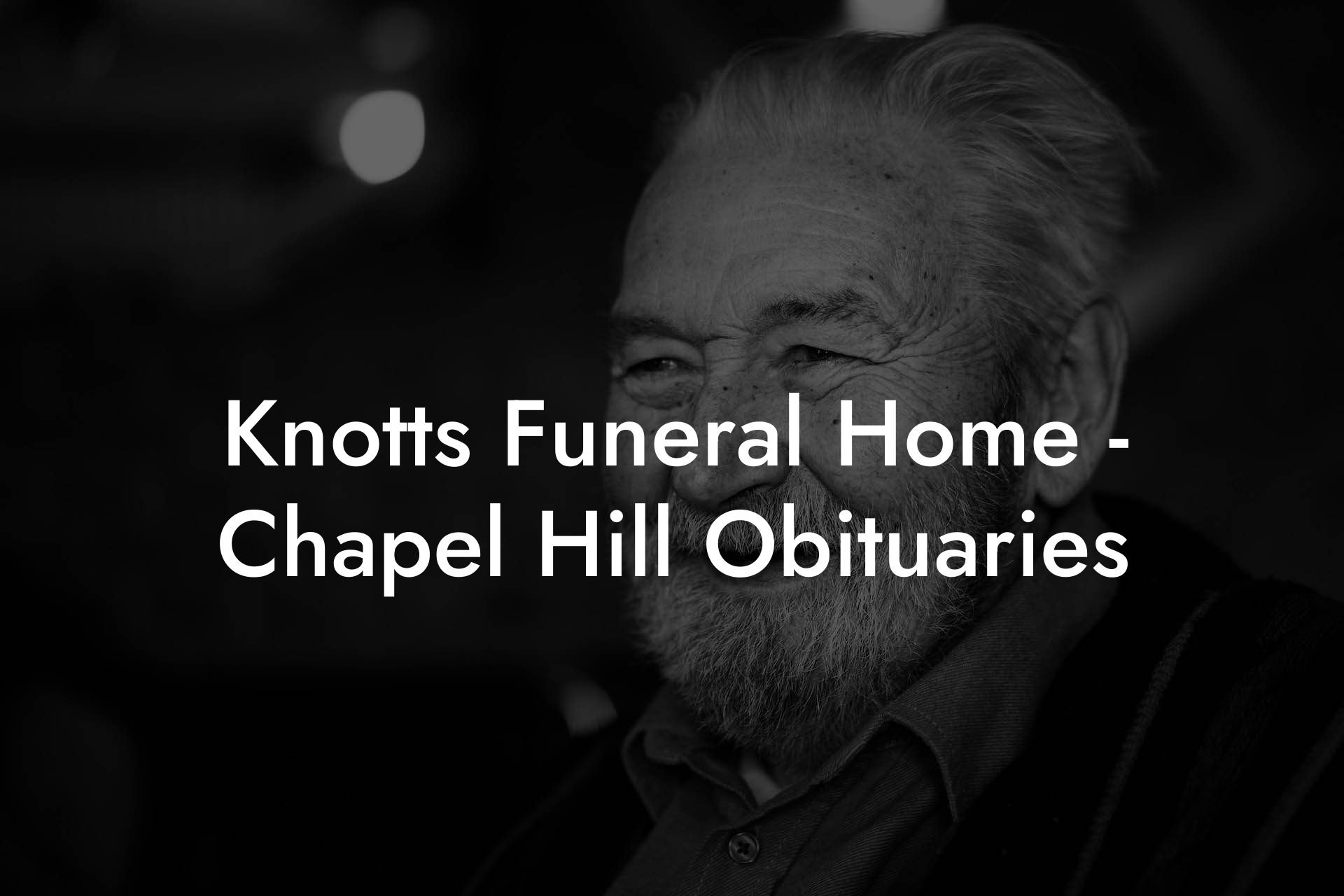 Knotts Funeral Home - Chapel Hill Obituaries