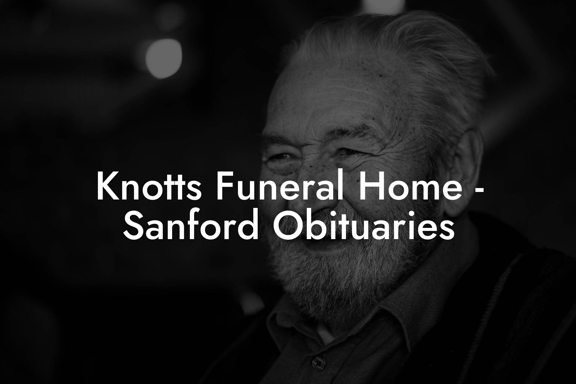 Knotts Funeral Home - Sanford Obituaries