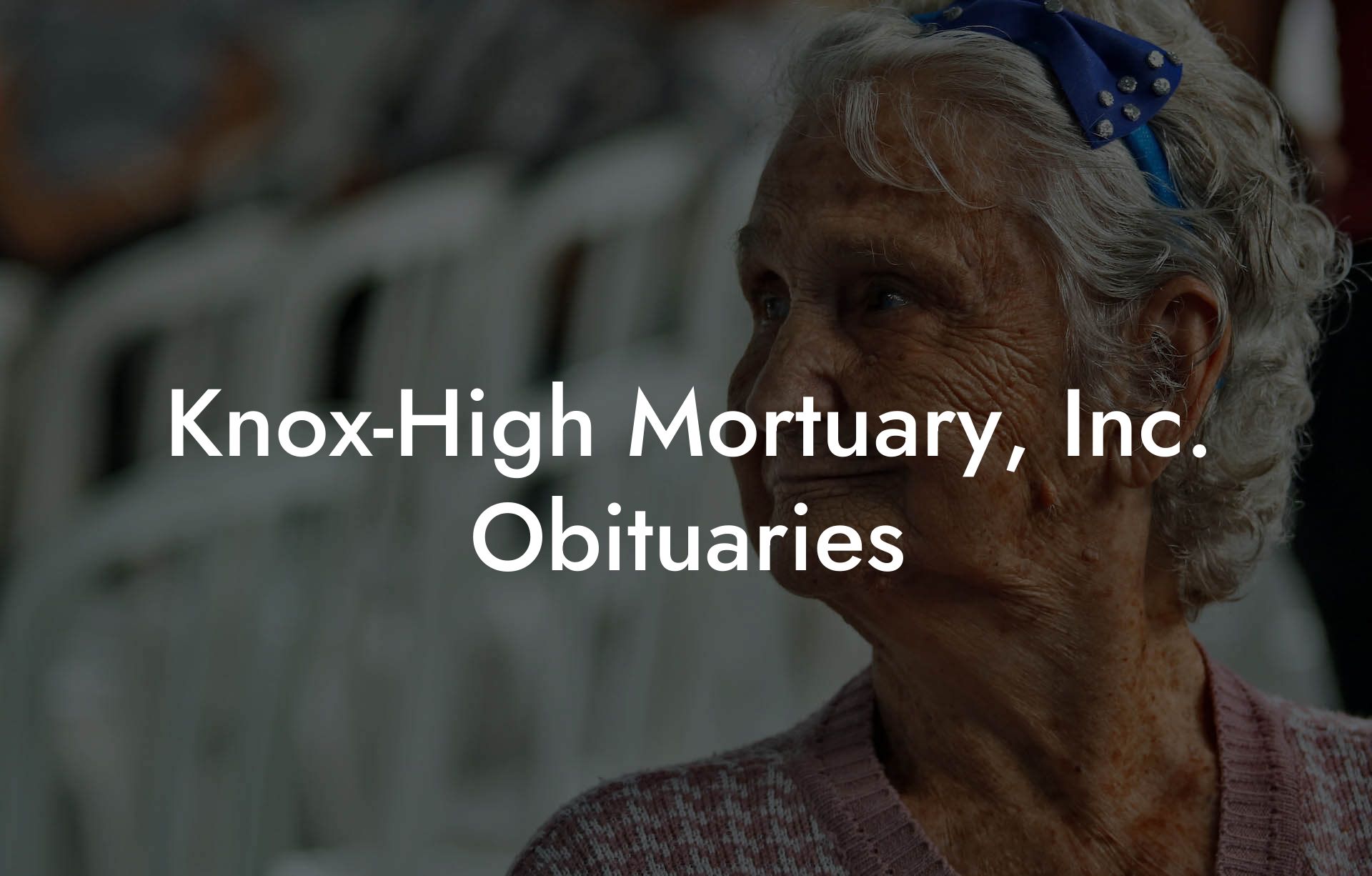 KnoxHigh Mortuary, Inc. Obituaries Eulogy Assistant