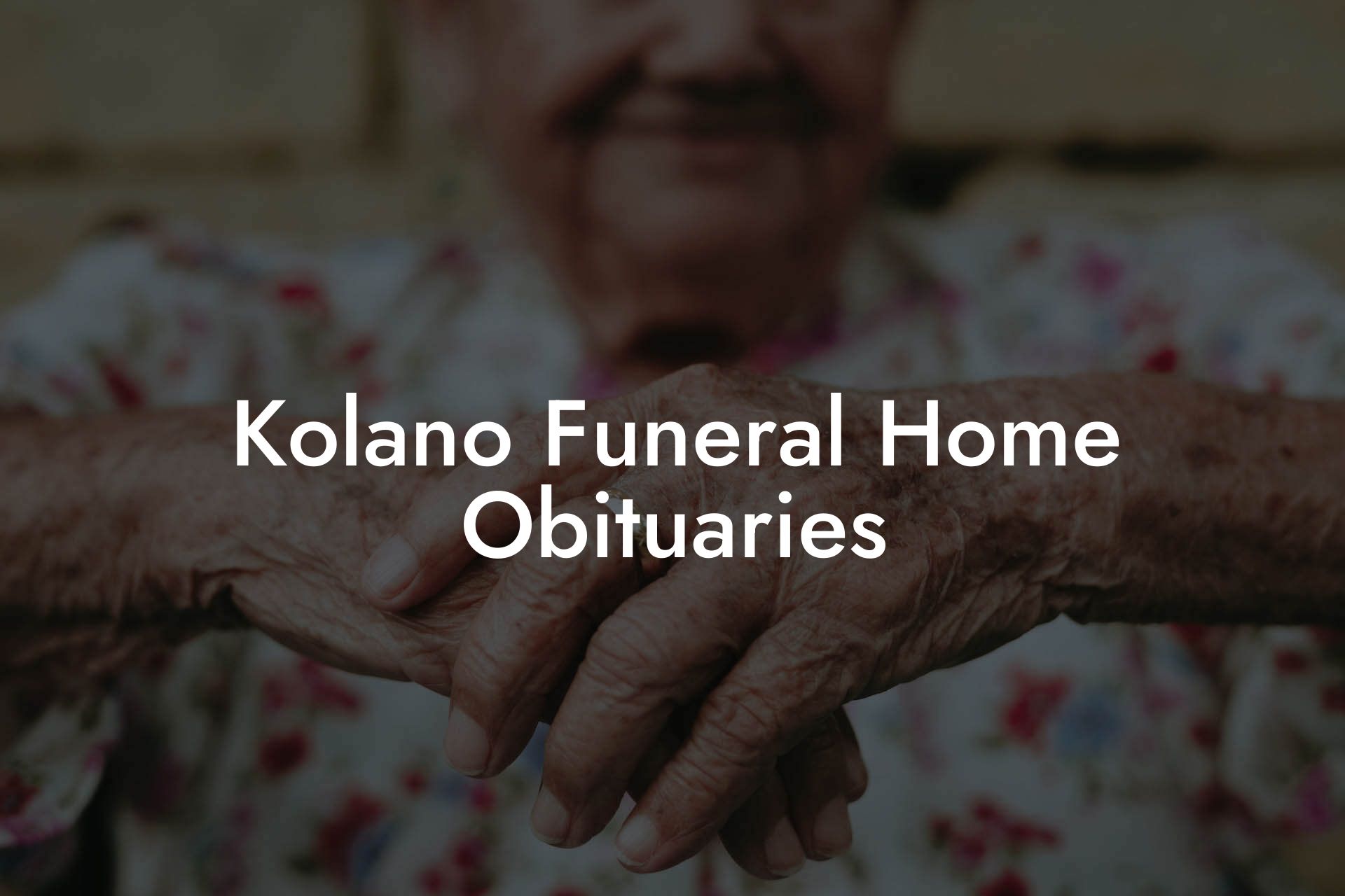 Kolano Funeral Home Obituaries