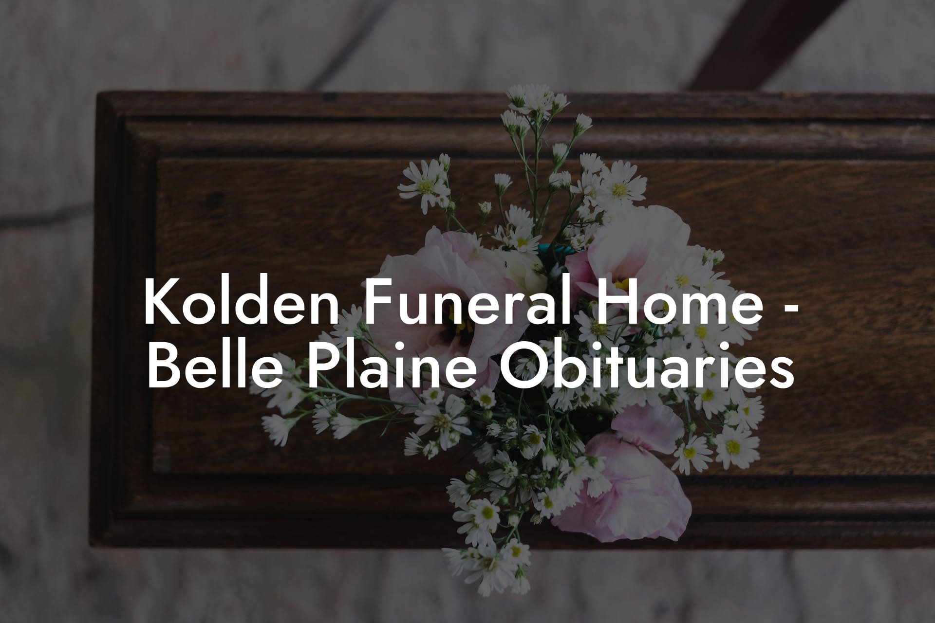 Kolden Funeral Home Belle Plaine Obituaries Eulogy Assistant