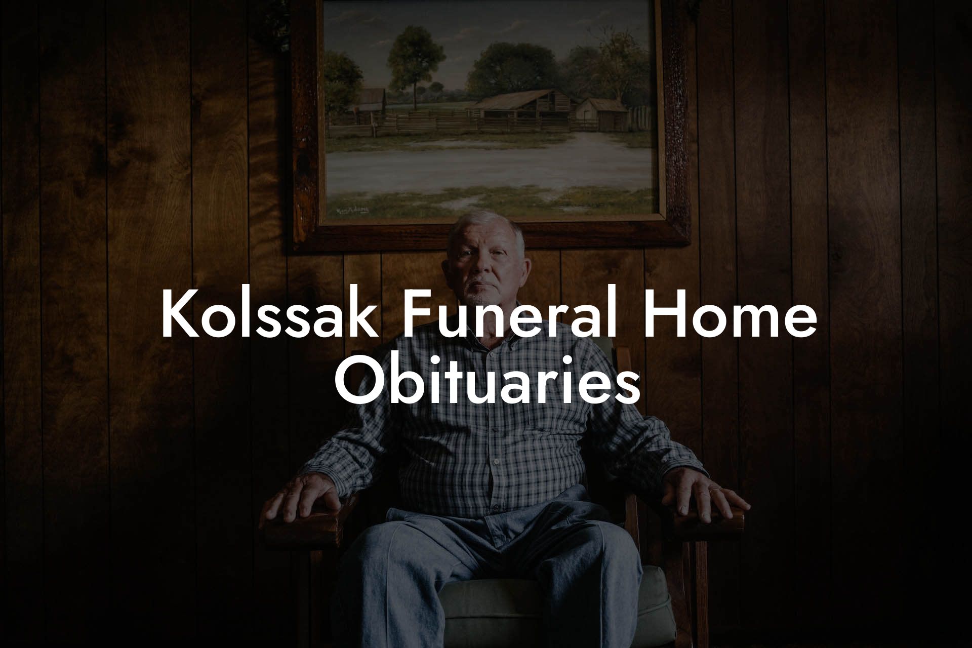 Kolssak Funeral Home Obituaries